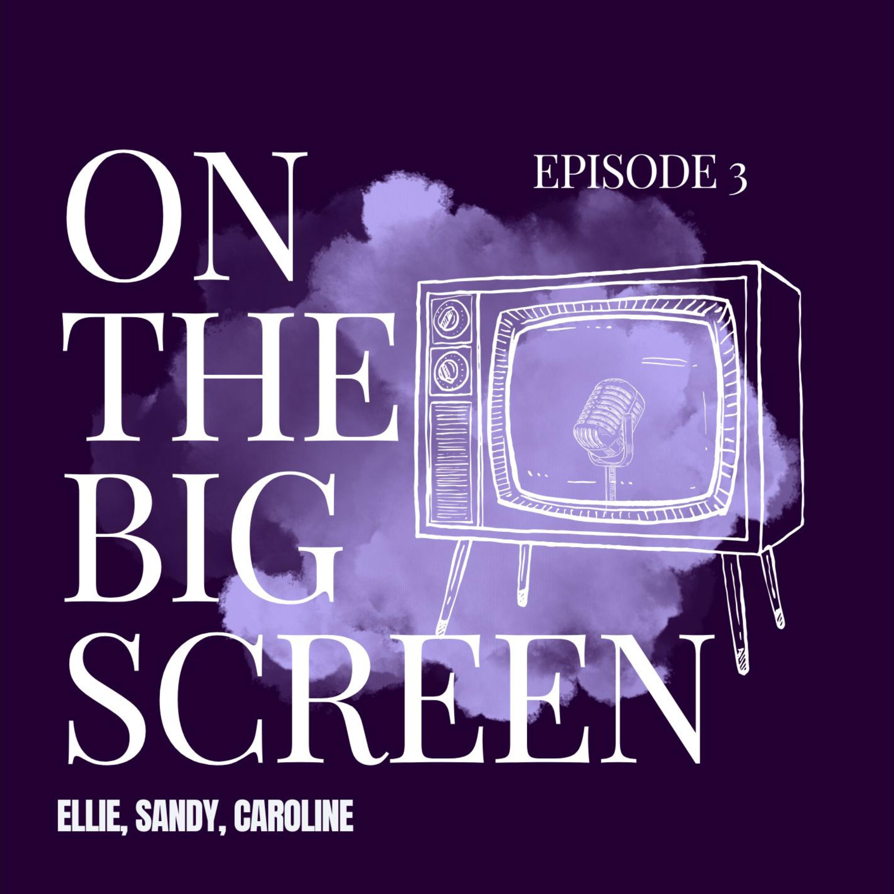 EP3 - On the Big Screen episode artwork
