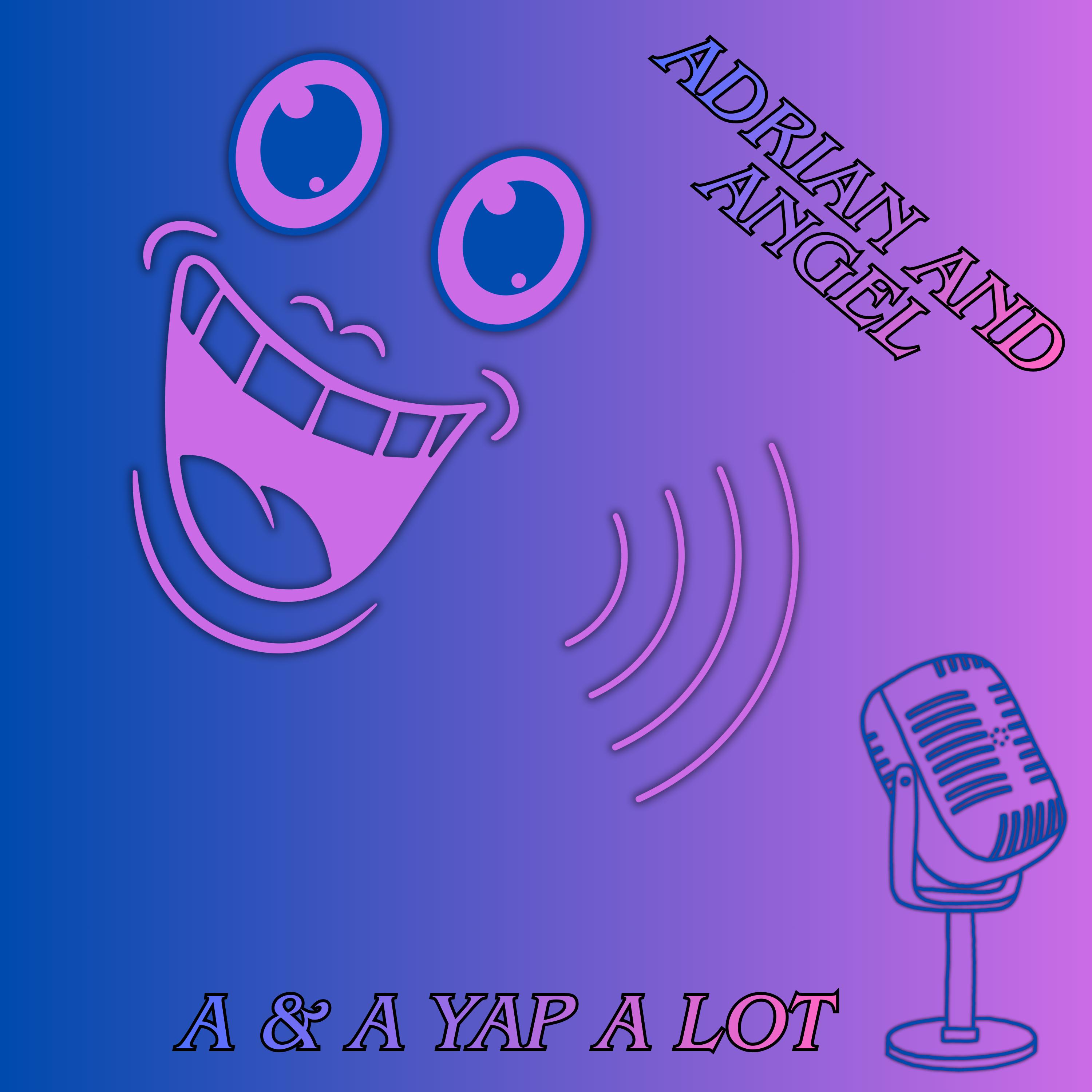 A&A Yaps A Lot! Ep 0 episode artwork