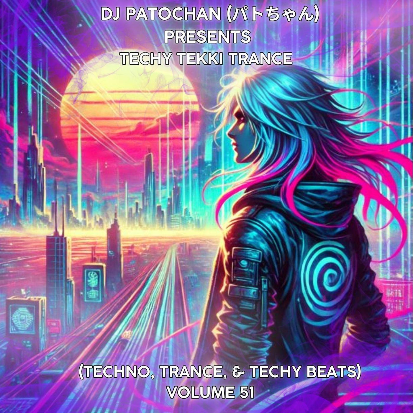 Techy Tekki Trance and Techno Episode 51