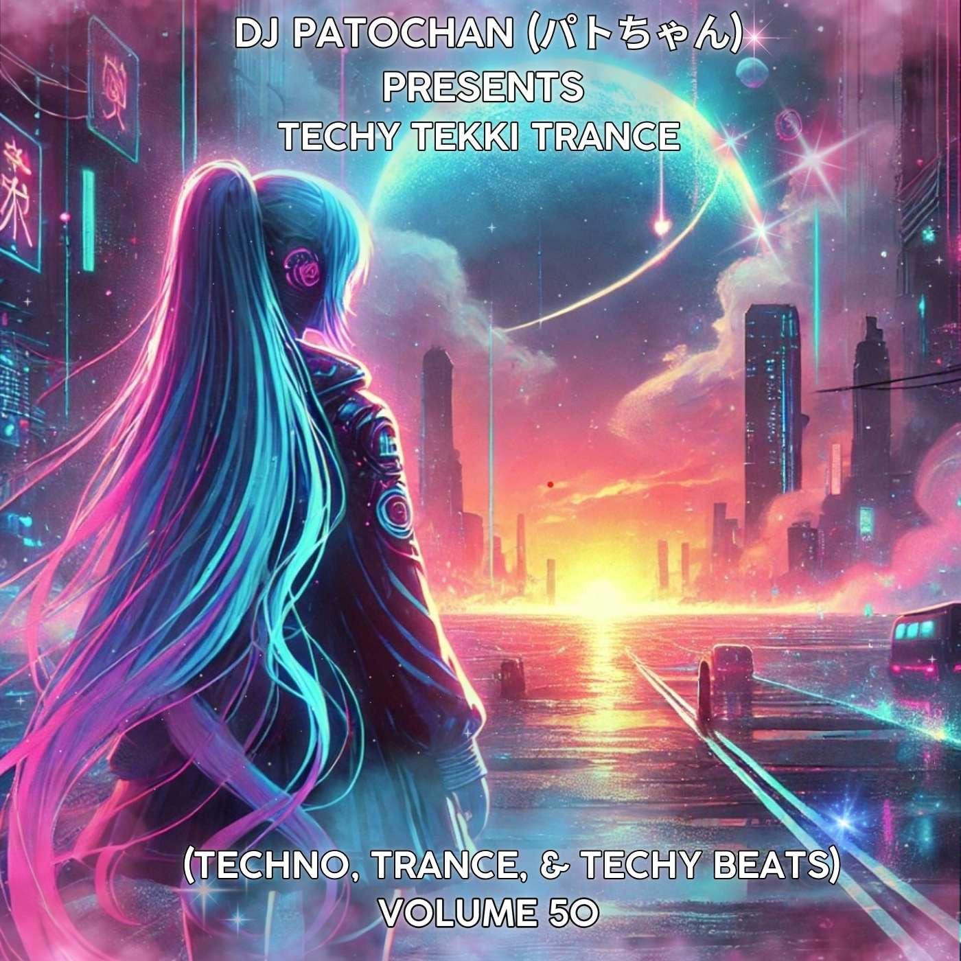 Techy Tekki Trance and Techno Episode 50