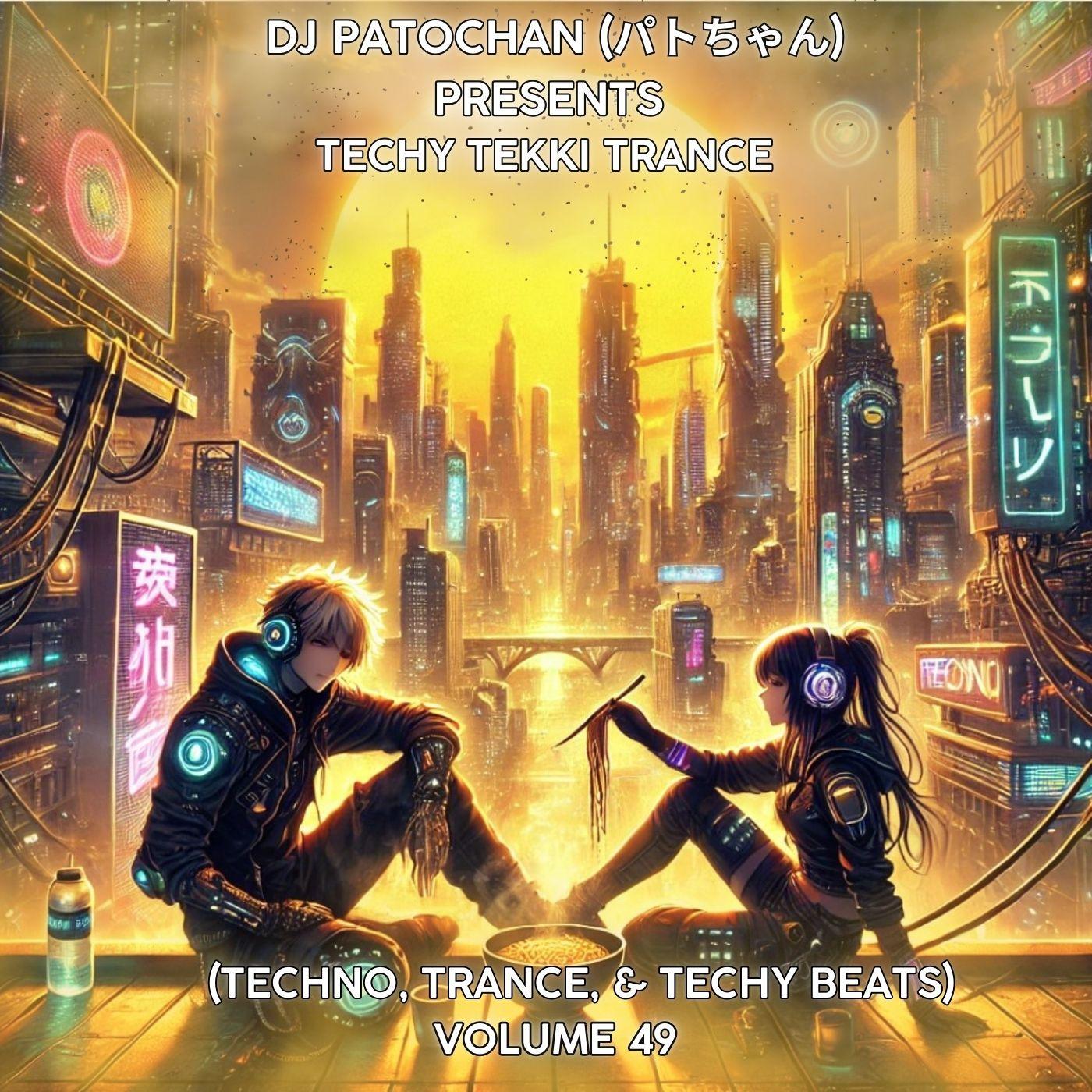 Techy Tekki Trance and Techno Episode 49