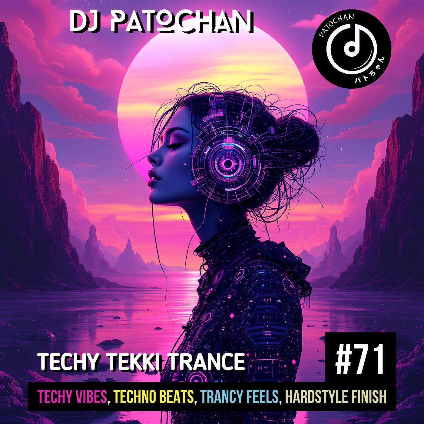 Techy Tekki Trance and Techno Episode 71