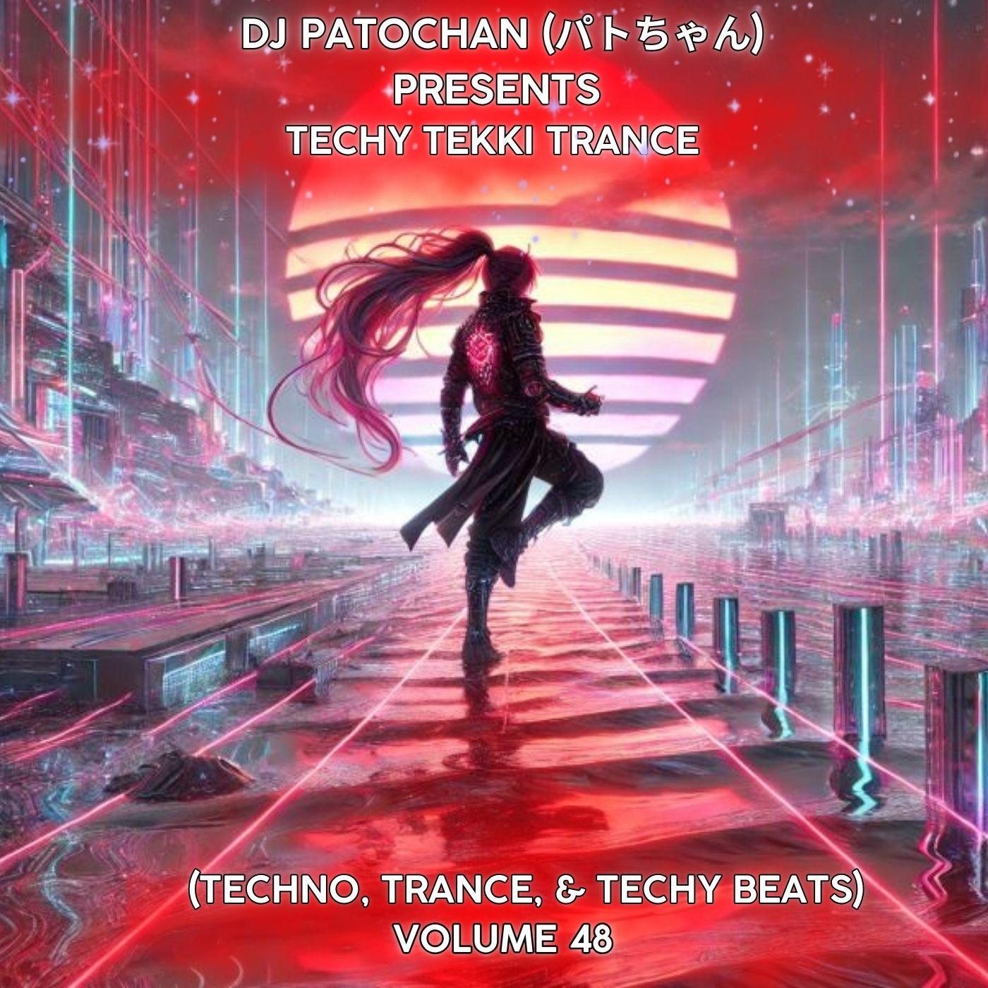 Techy Tekki Trance and Techno Episode 48