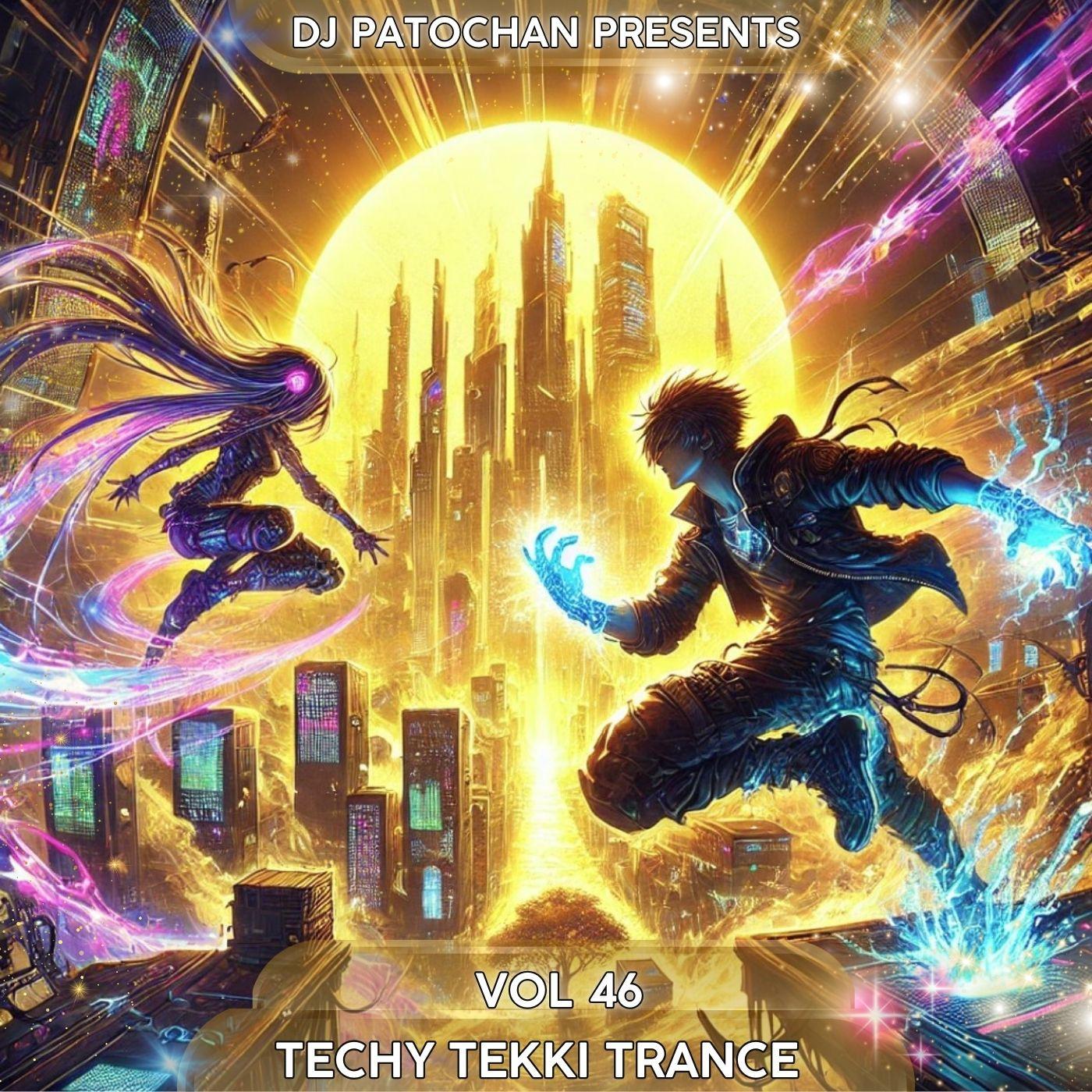 Techy Tekki Trance and Techno Episode 46