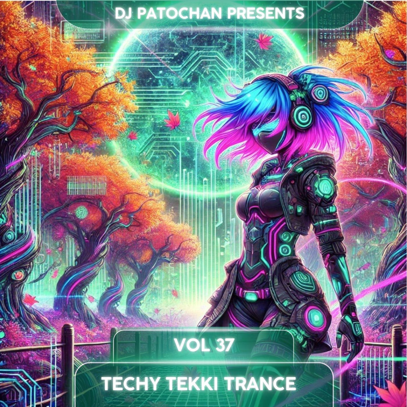 Techy Tekki Trance and Techno Episode 37