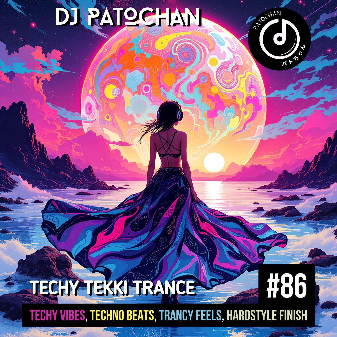 Techy Tekki Trance and Techno Episode 86