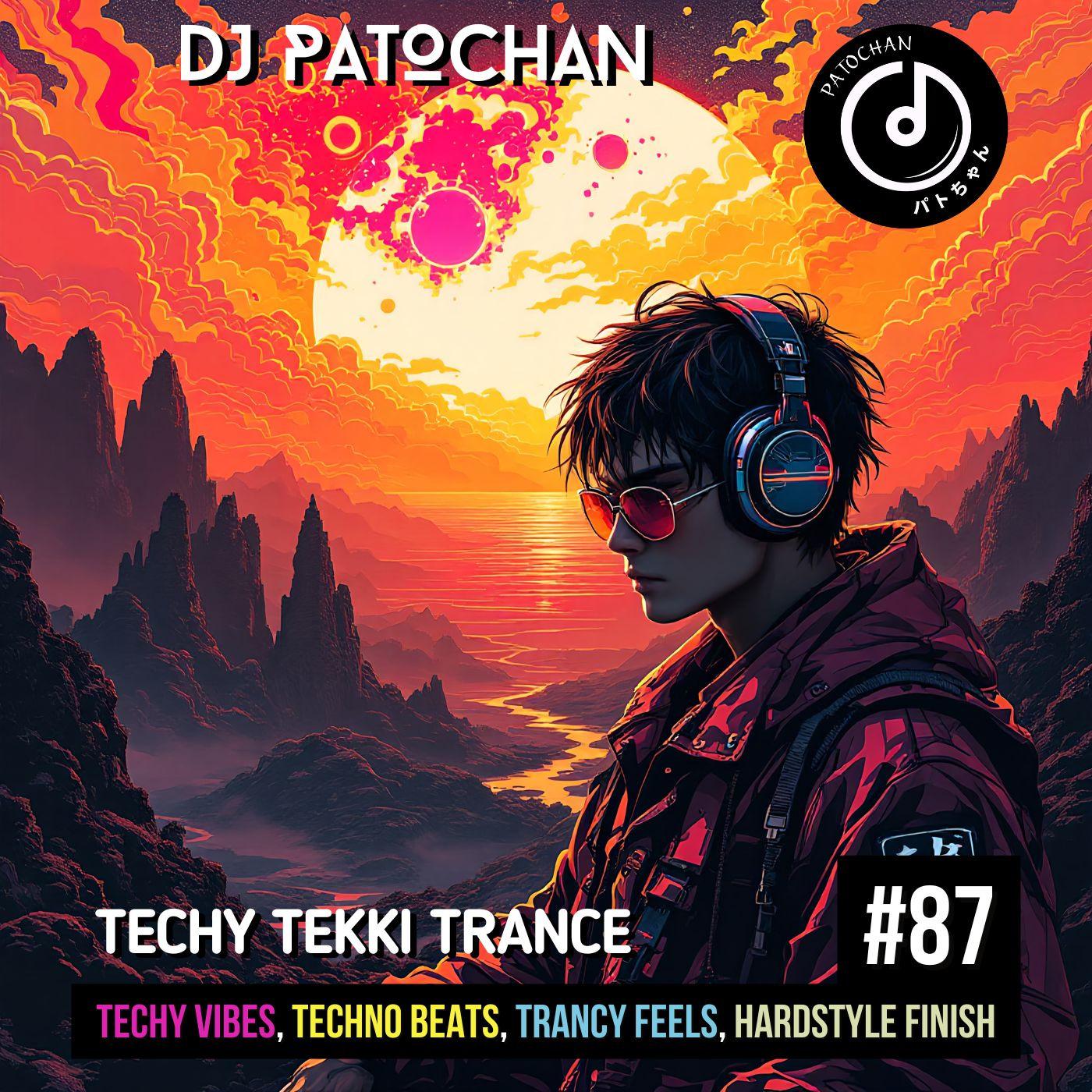 Techy Tekki Trance and Techno Episode  87