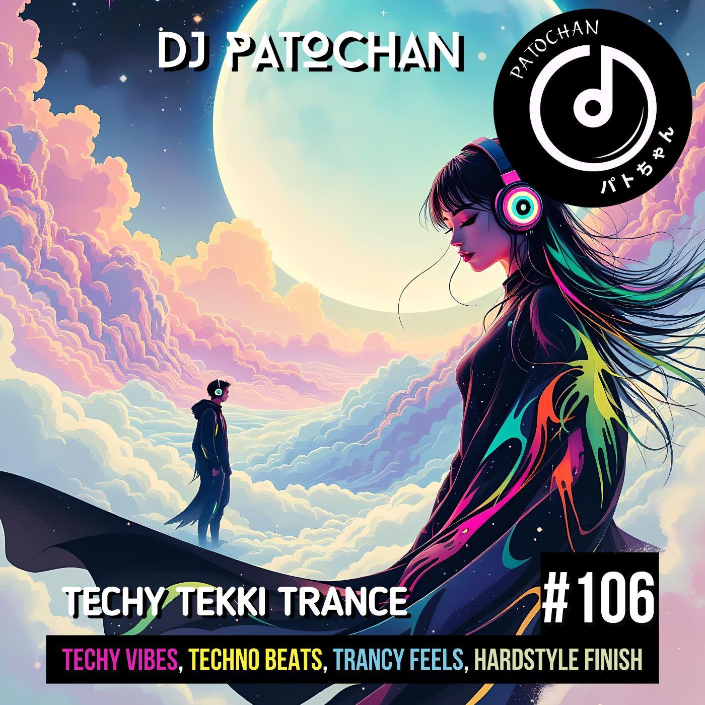 Techy Tekki Trance and Techno Episode 106
