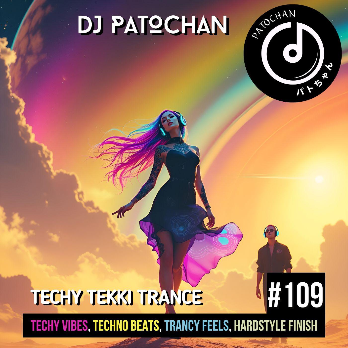 Techy Tekki Trance and Techno Episode 109