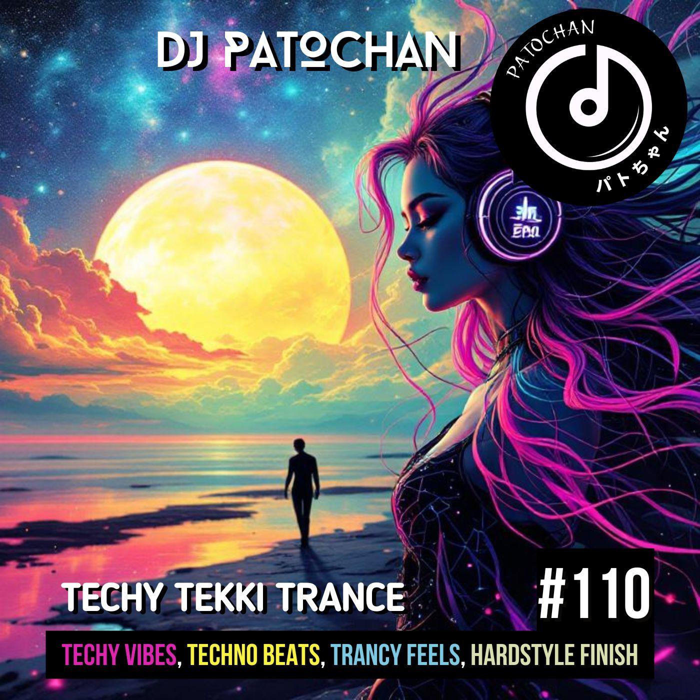 Techy Tekki Trance and Techno Episode 110