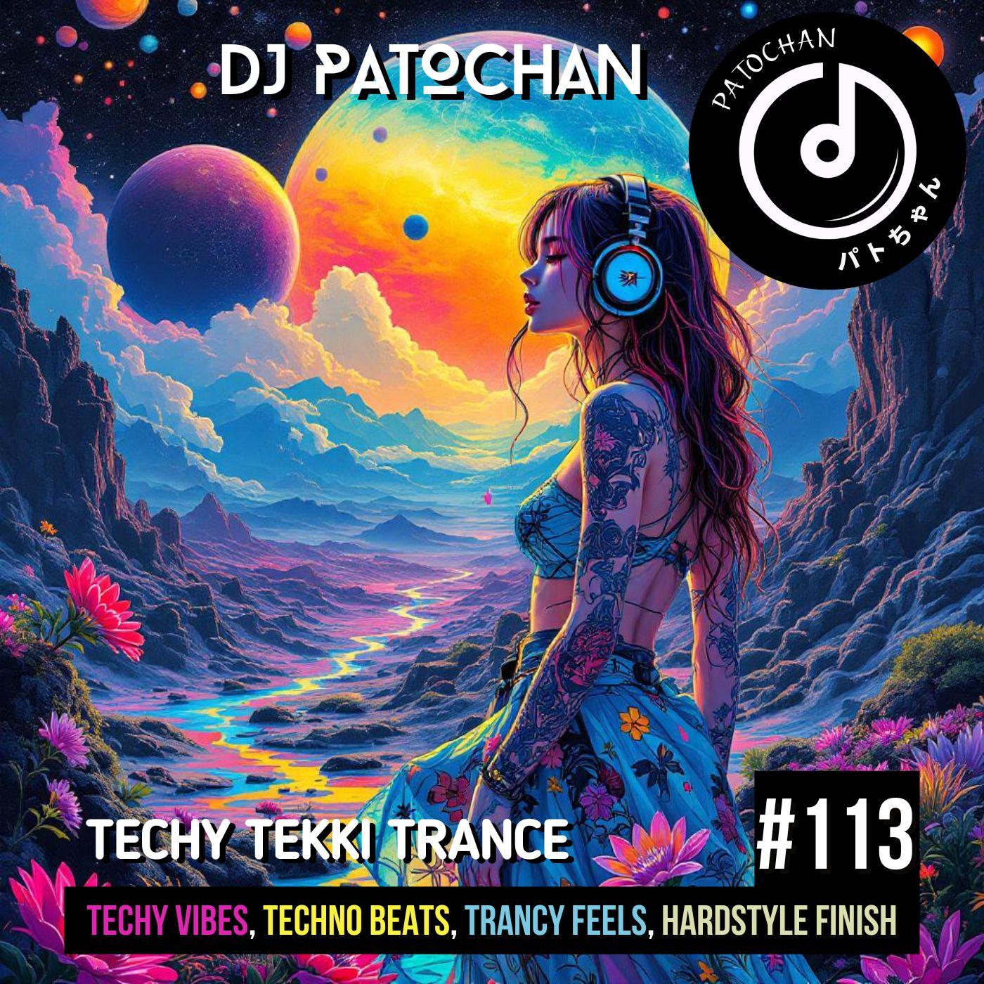 Techy Tekki Trance and Techno Episode 113