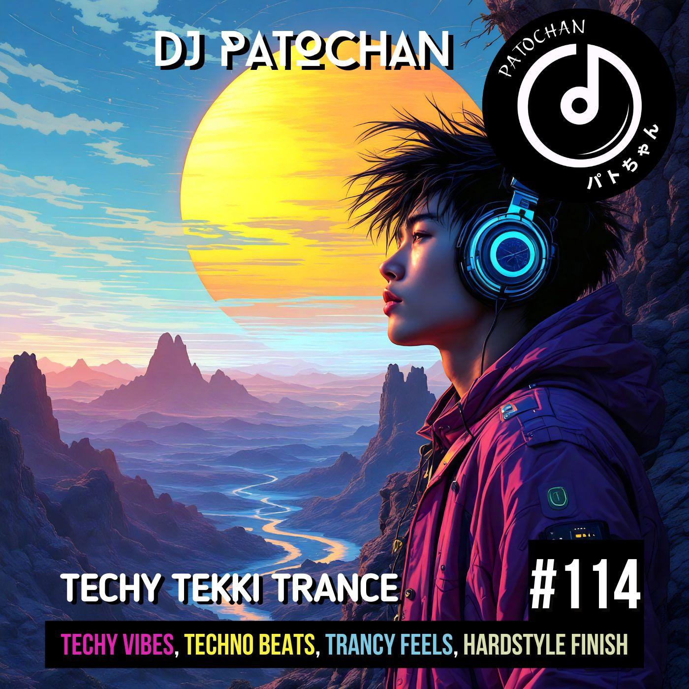 Techy Tekki Trance and Techno Episode 114