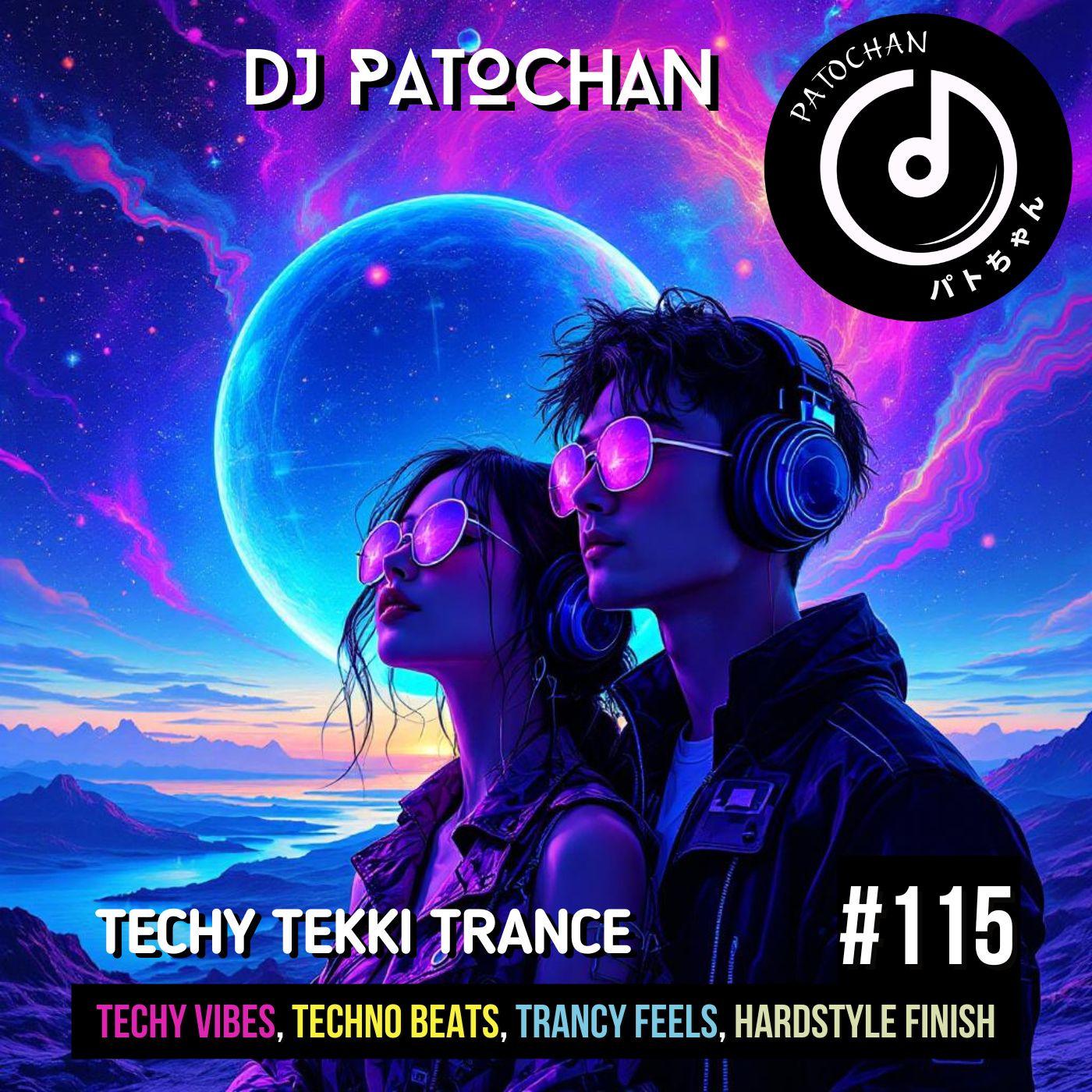 Techy Tekki Trance and Techno Episode 115