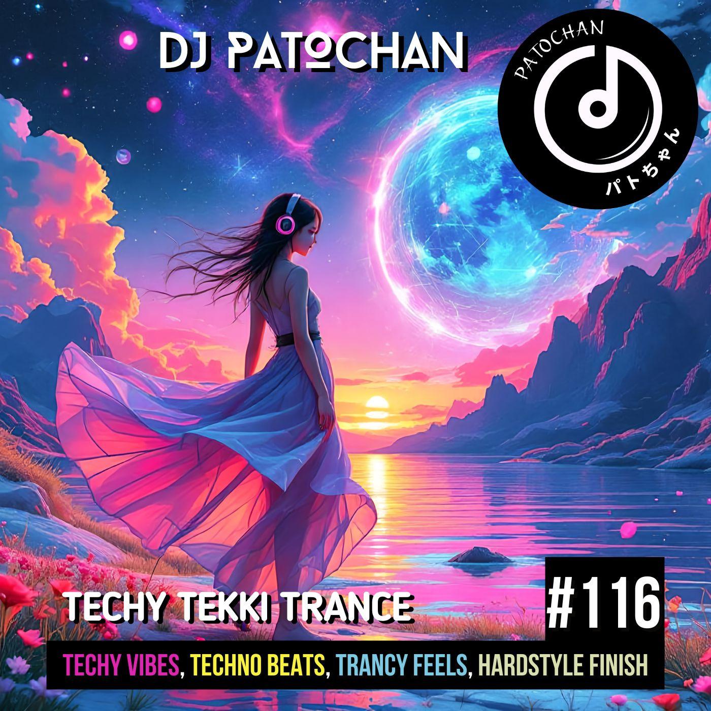 Techy Tekki Trance and Techno Episode 116