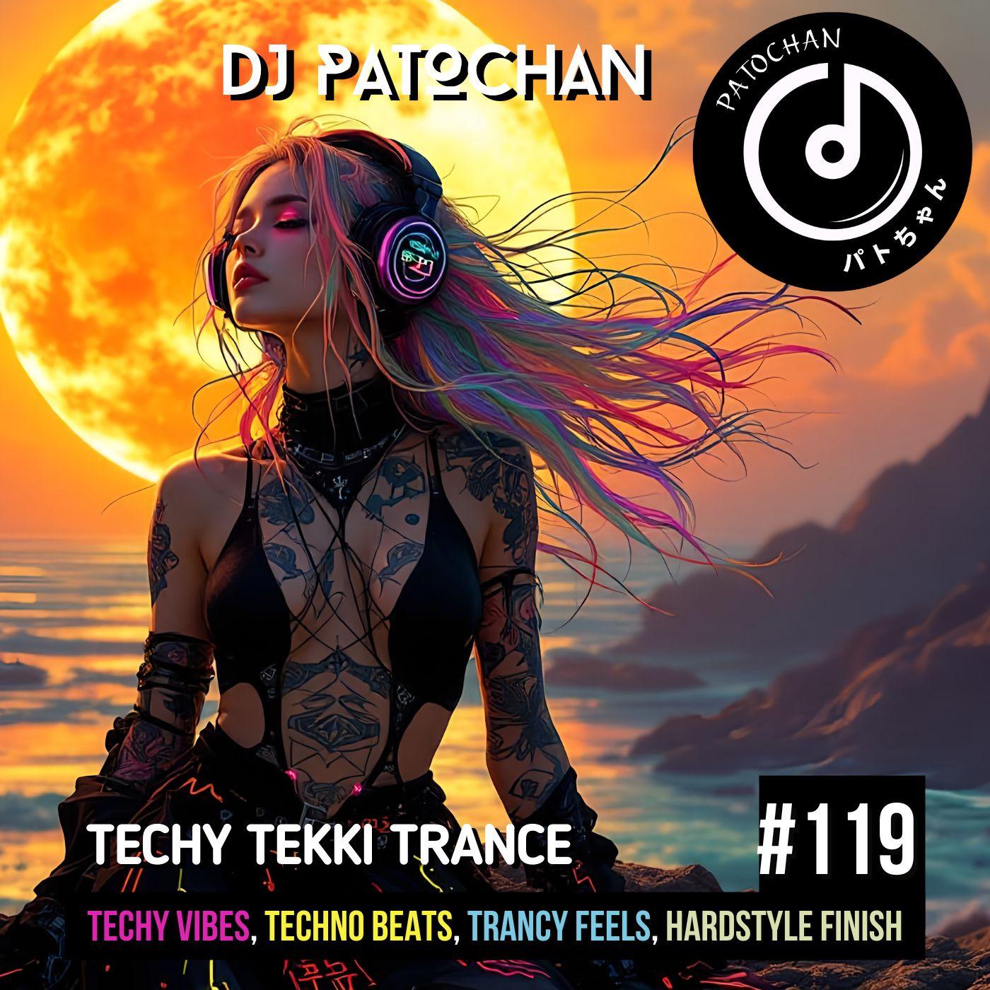 Techy Tekki Trance and Techno Episode 119
