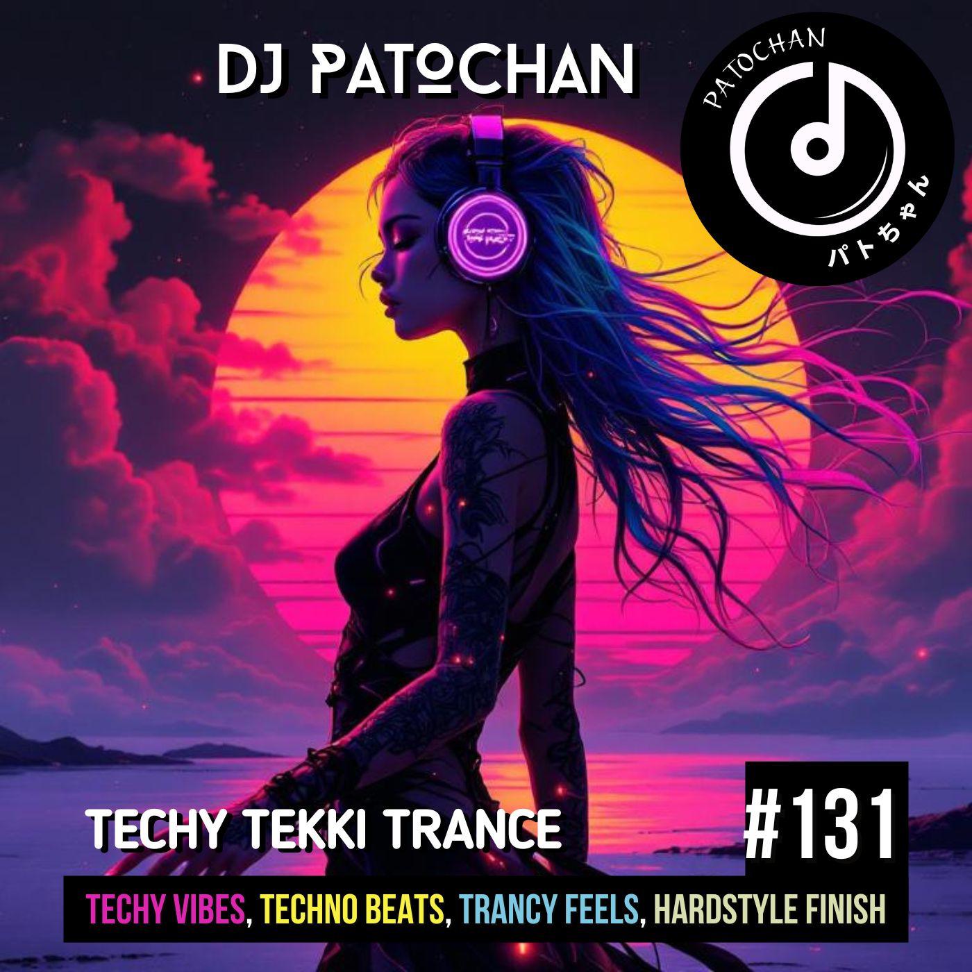 Techy Tekki Trance and Techno Episode 131