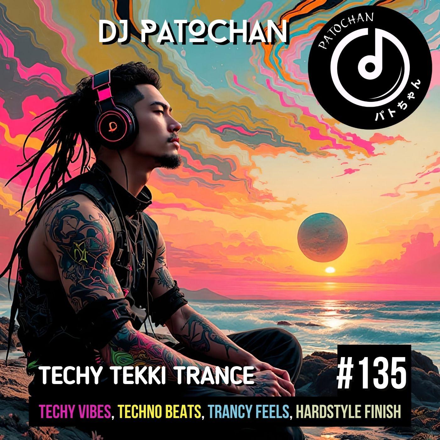 Techy Tekki Trance and Techno Episode 135