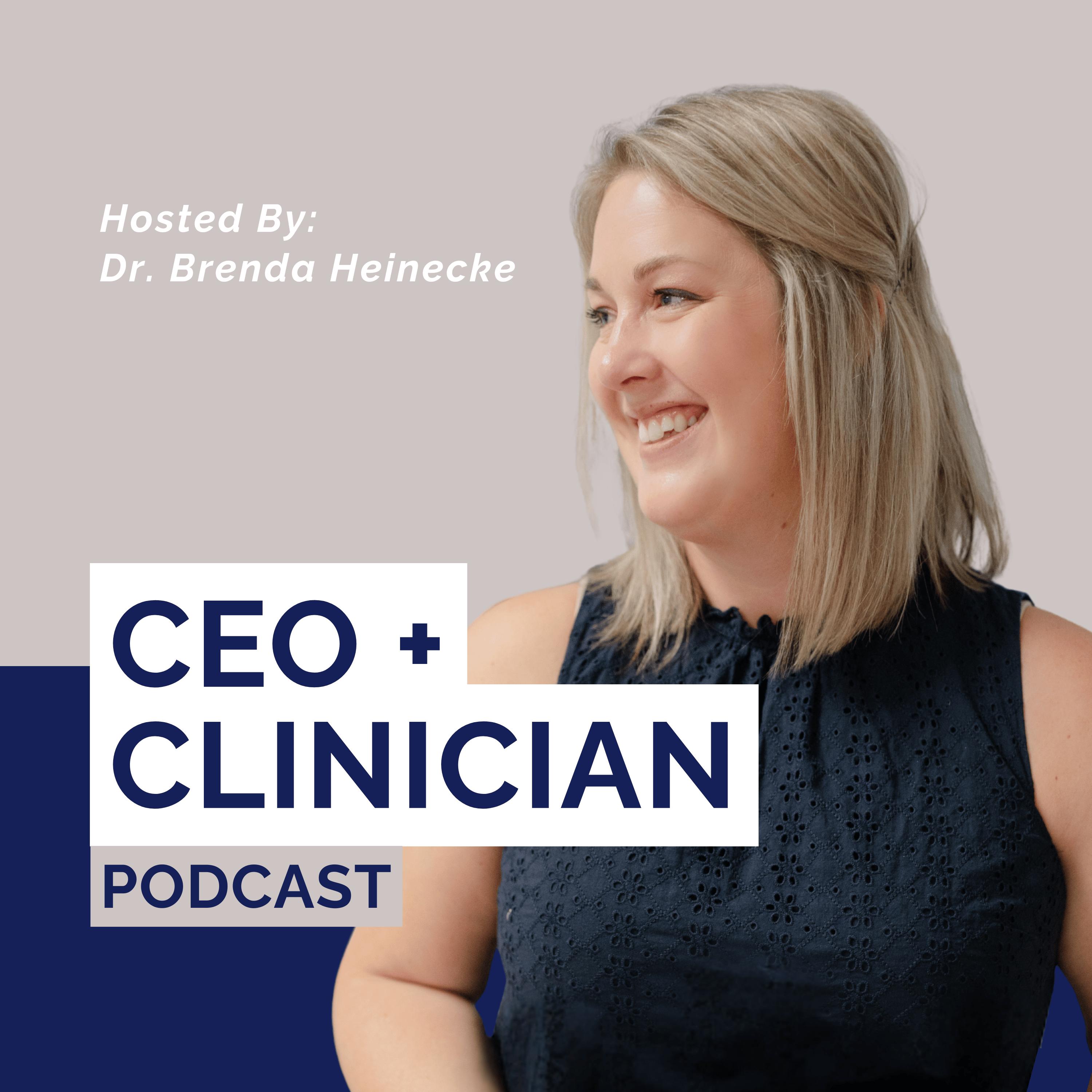 CEO + Clinician Podcast