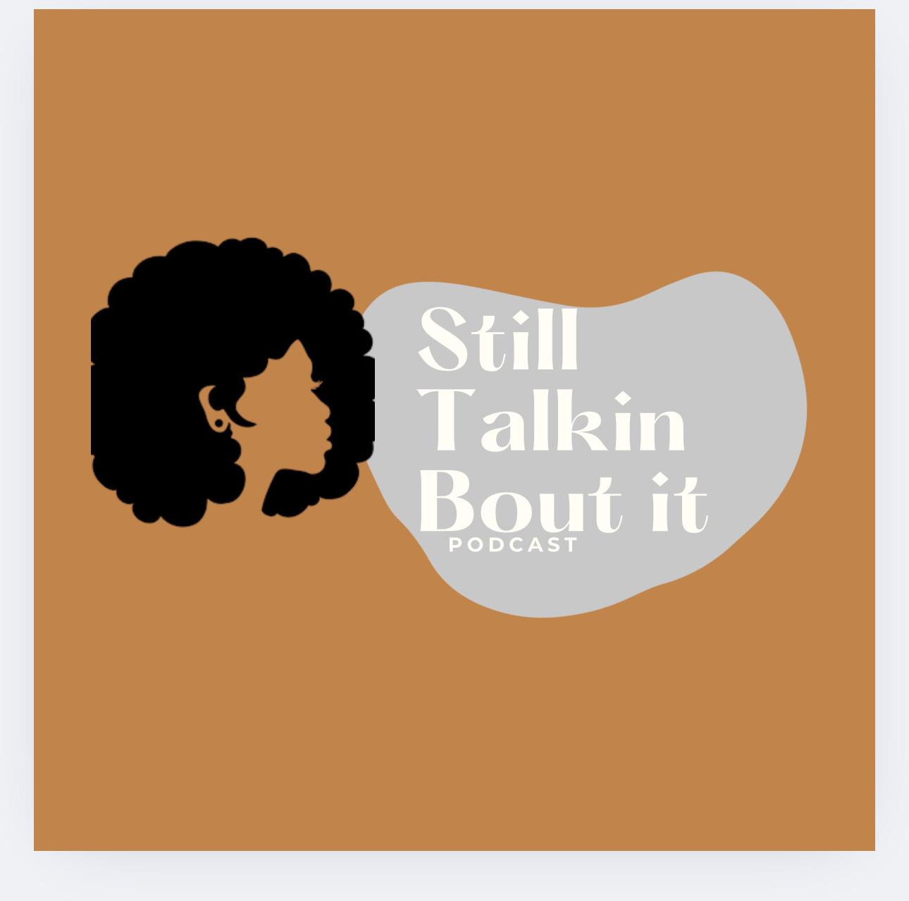 Still Talkin Bout It