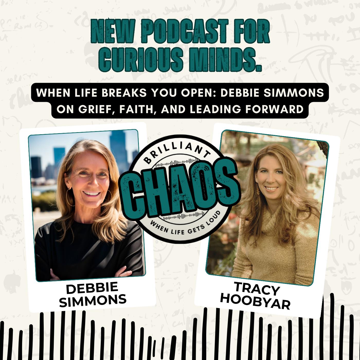 When Life Breaks You Open: Debbie Simmons on Grief, Faith, and Leading Forward