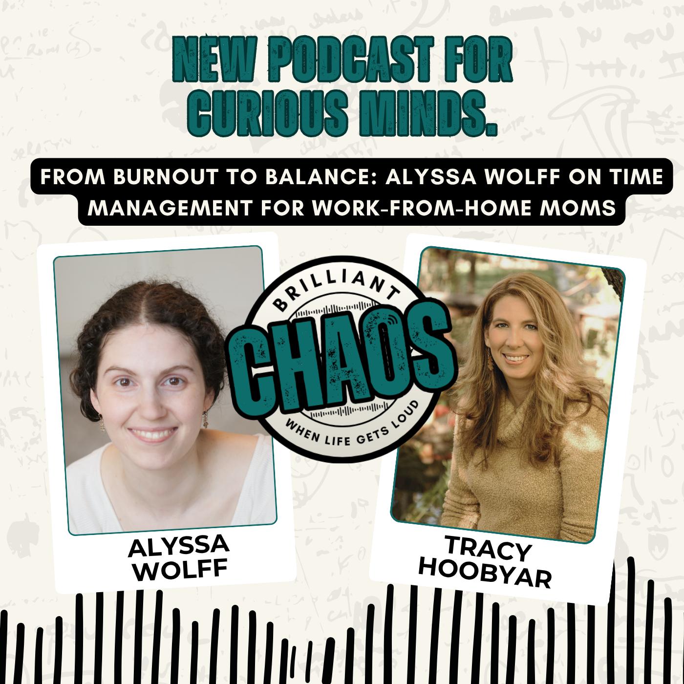 From Burnout to Balance: Alyssa Wolff on Time Management for Work-from-Home Moms episode artwork