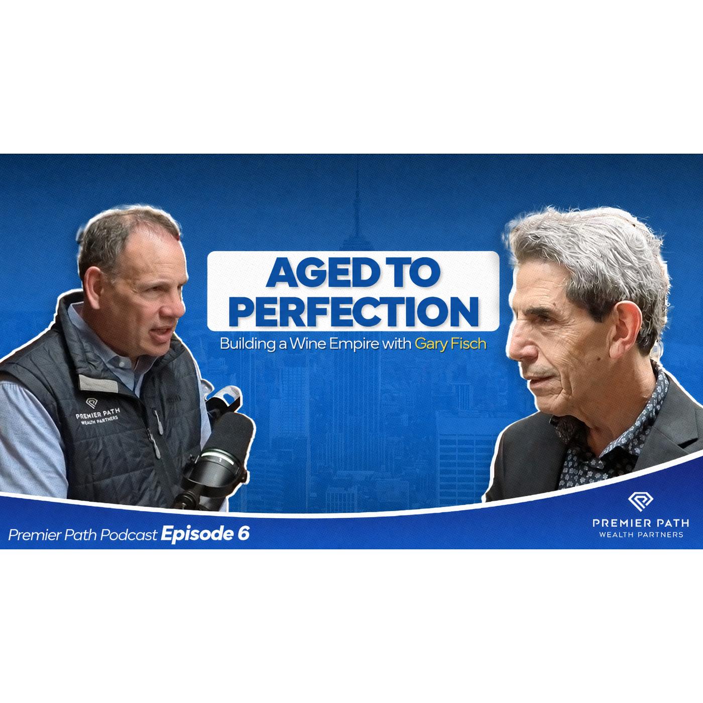 Aged to Perfection: Building a Wine Empire with Gary Fisch episode artwork