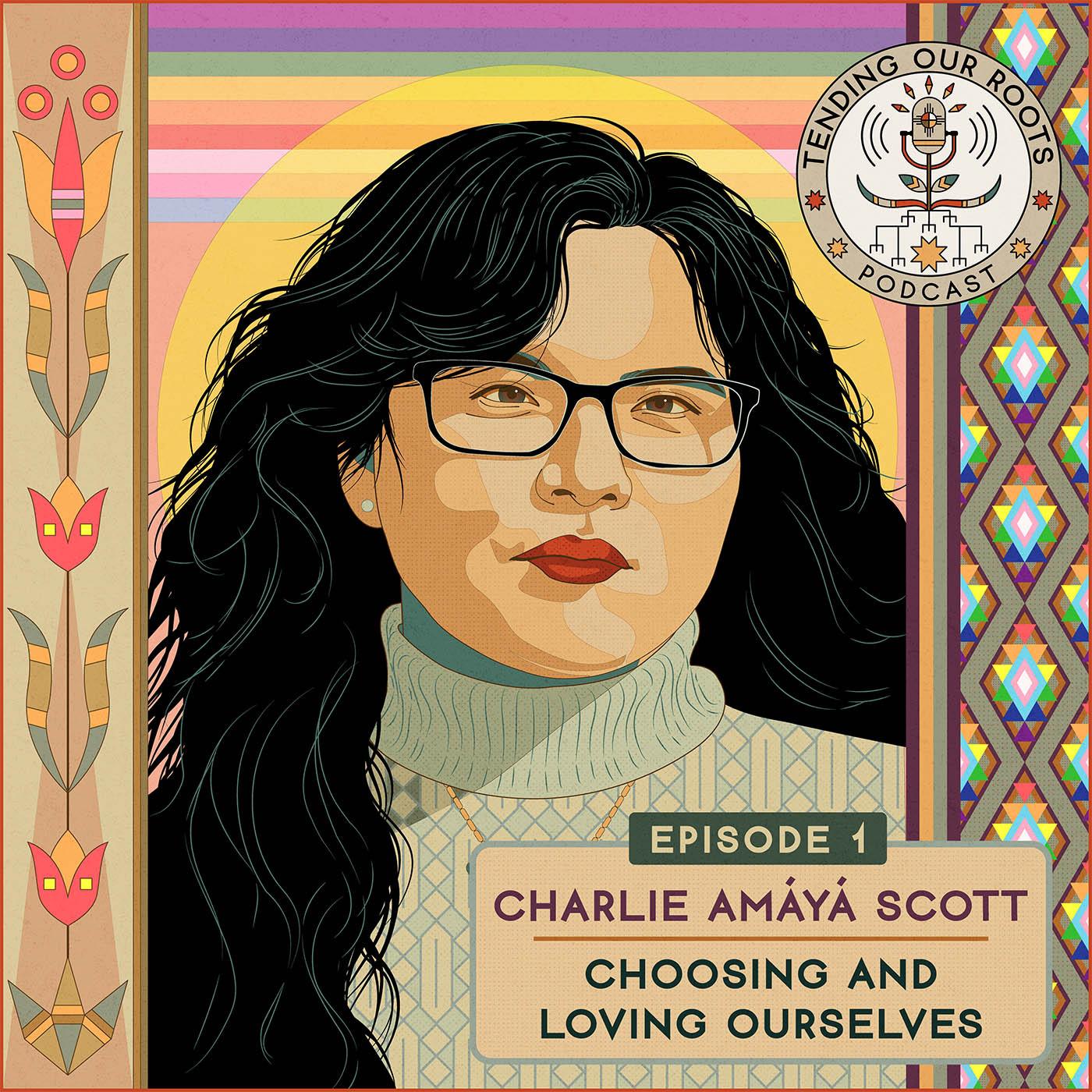 Charlie Amáyá Scott — “Choosing and Loving Ourselves” episode artwork