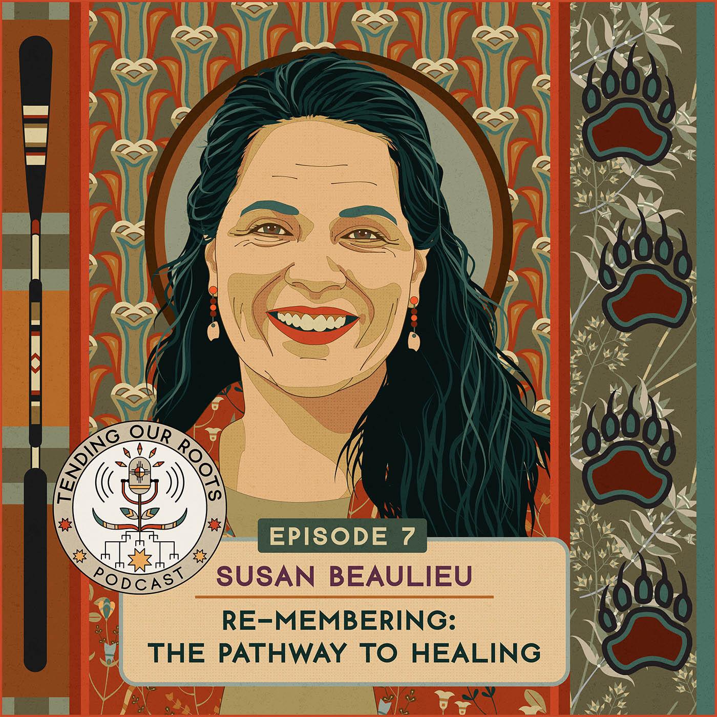 Susan Beaulieu — “Re-membering: The Pathway to Healing” episode artwork