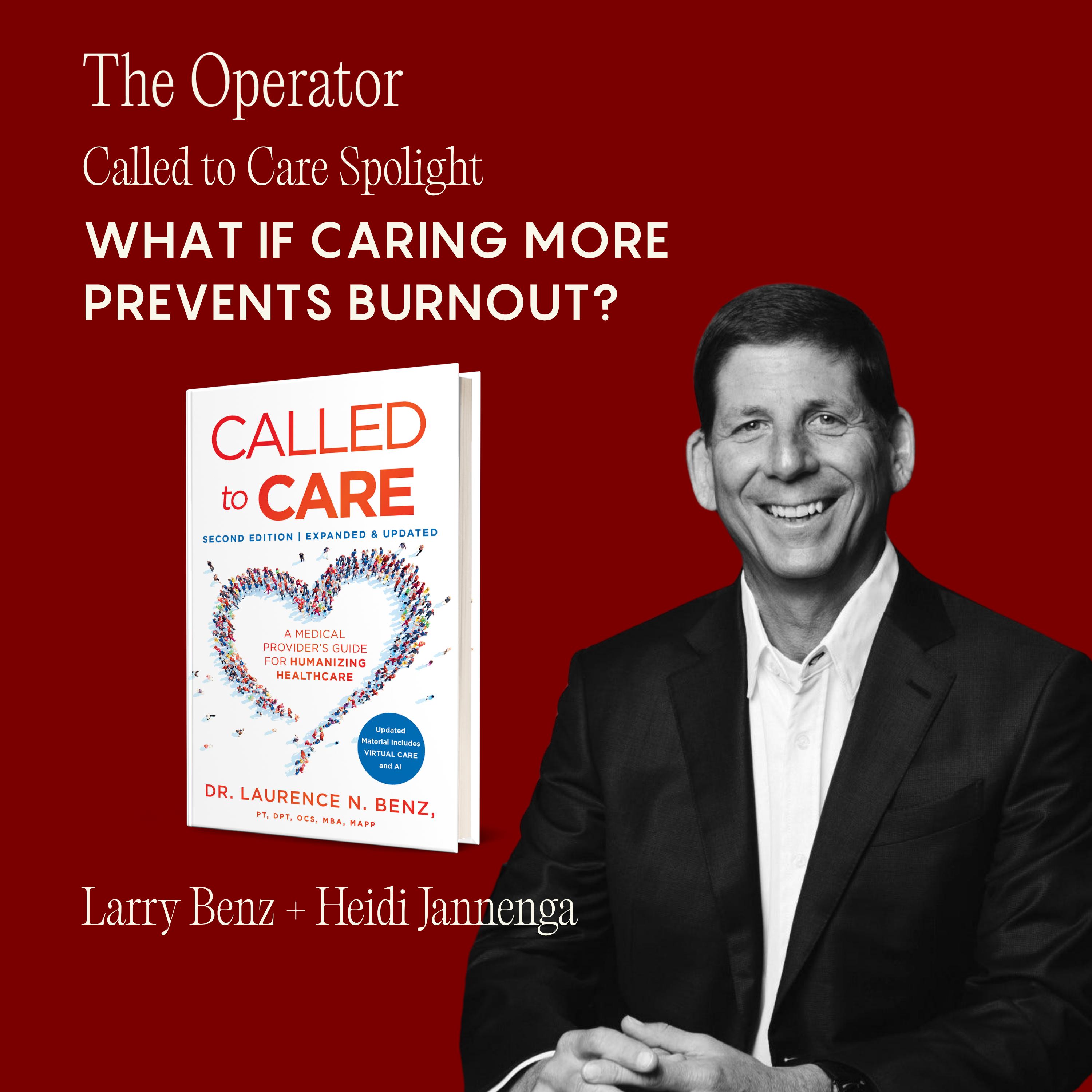 Called to Care Spotlight: What If Caring More Prevents Burnout?
