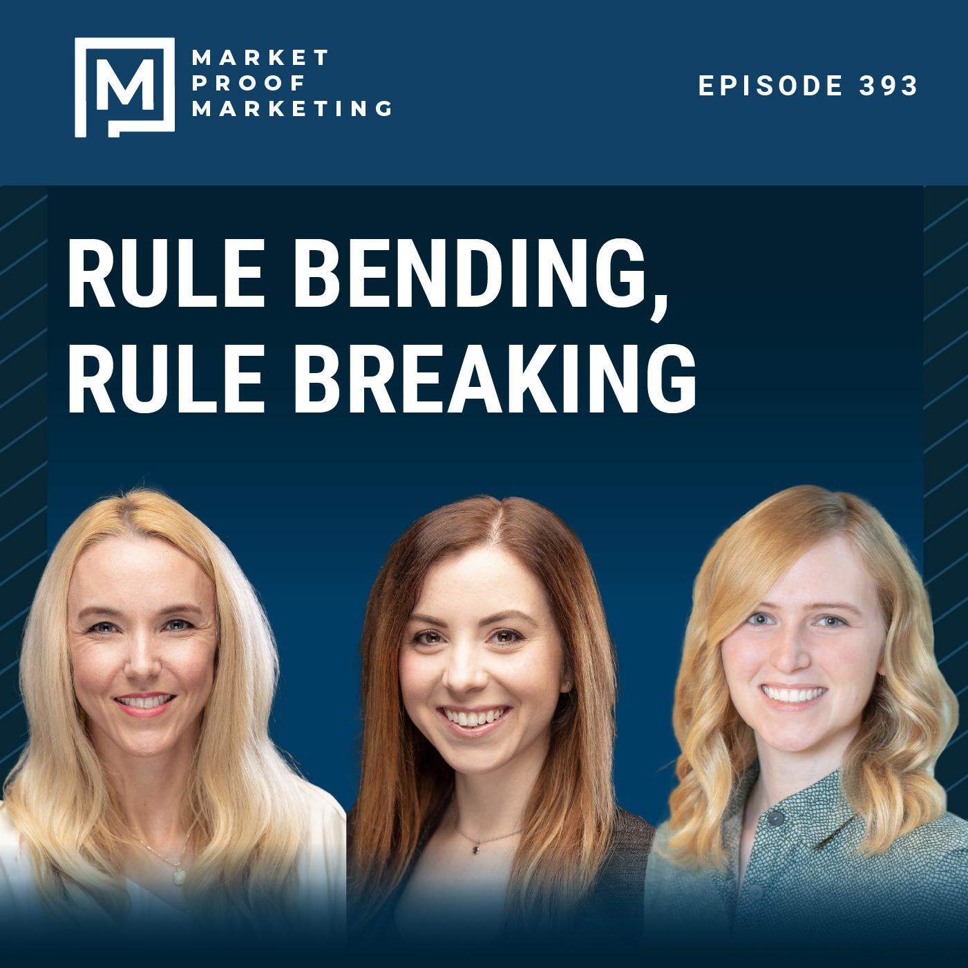 Ep 393: Rule Bending, Rule Breaking