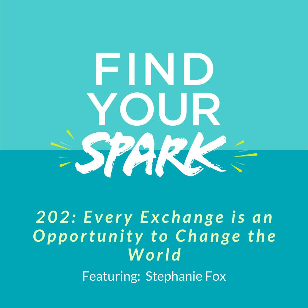 202: Every Exchange is an Opportunity to Change the World episode artwork