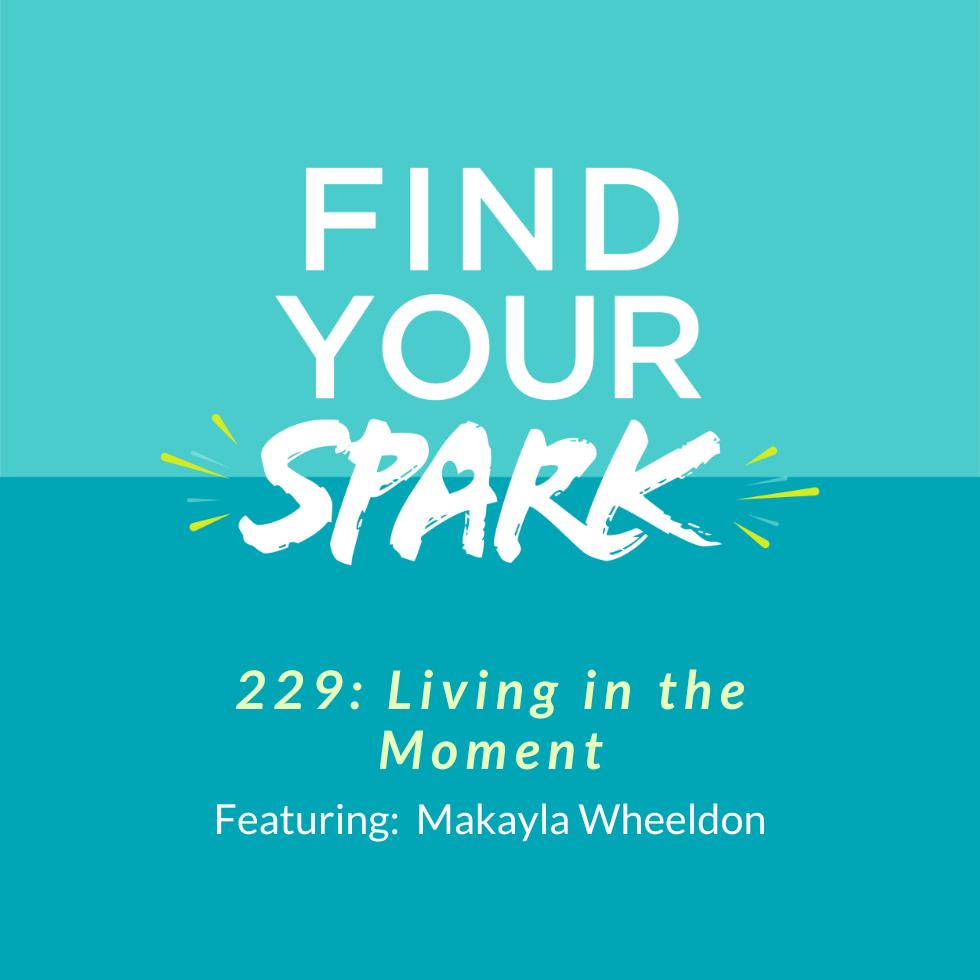 229: Living in the Moment 229: Living in the Moment