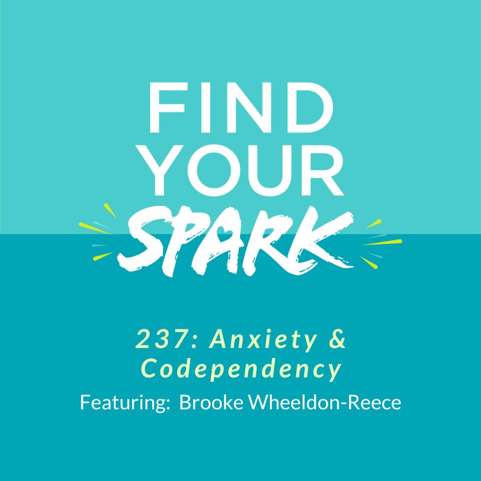 237: Anxiety & Codependency 237: Anxiety & Codependency