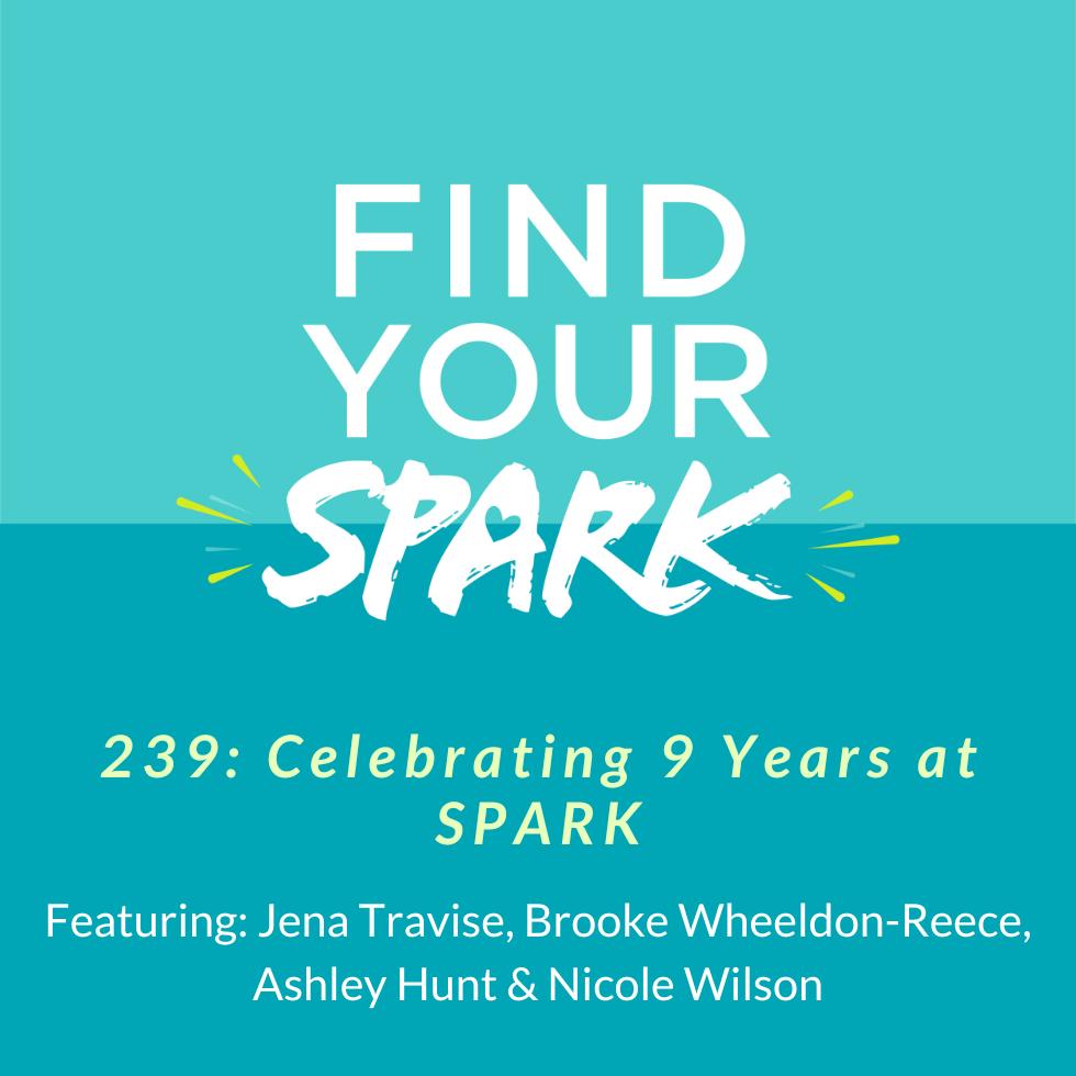 239: Celebrating 9 Years at SPARK 239: Celebrating 9 Years at SPARK