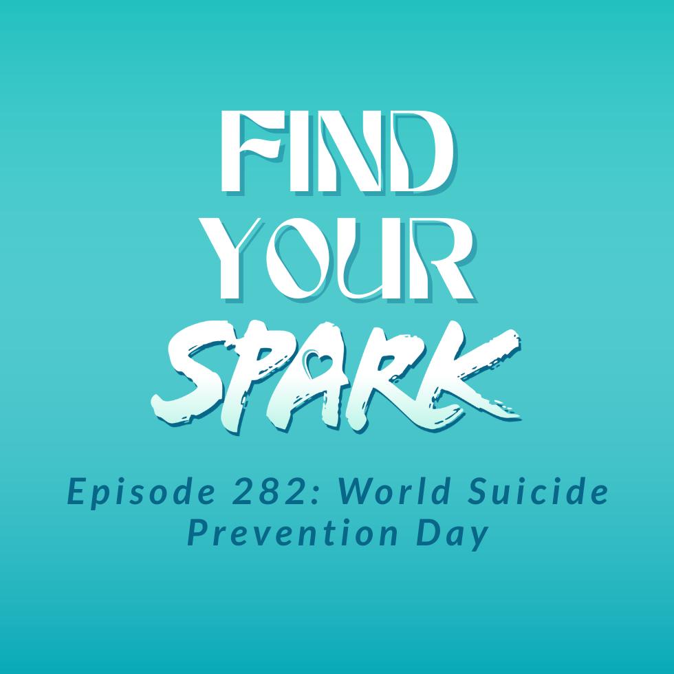 282: World Suicide Prevention Day