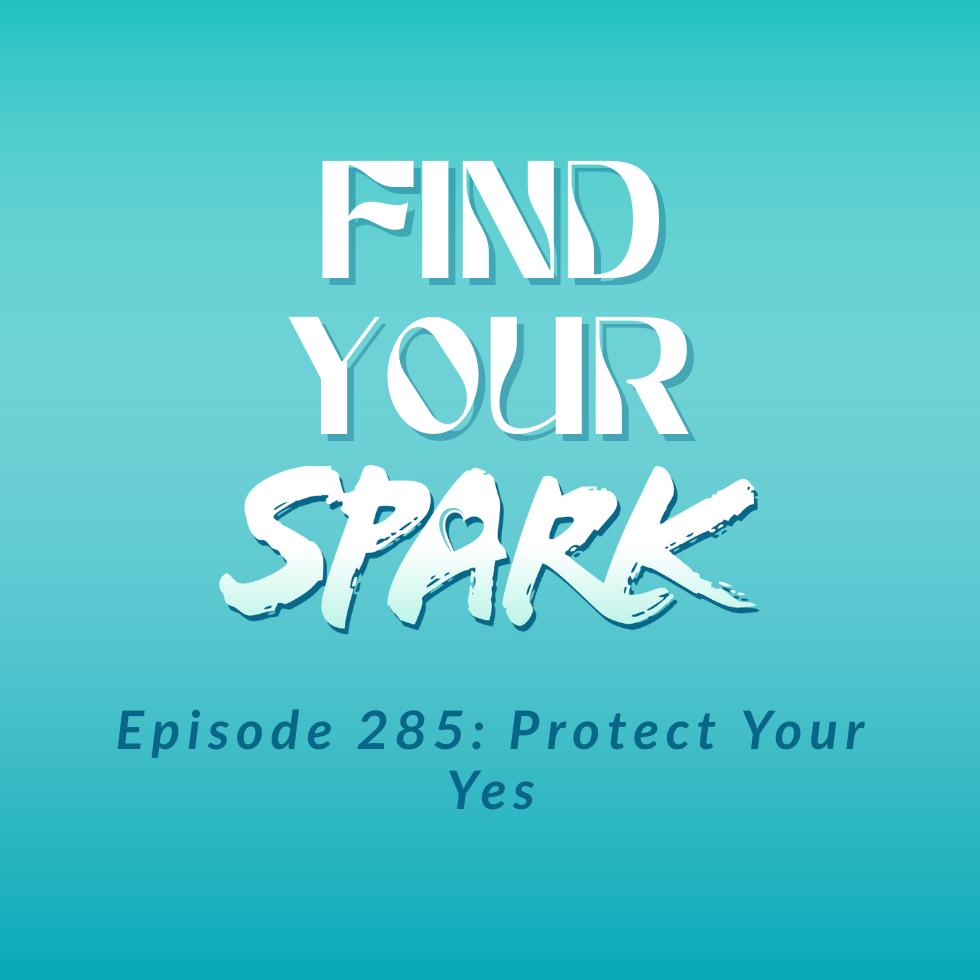 285: Protecting Your Yes