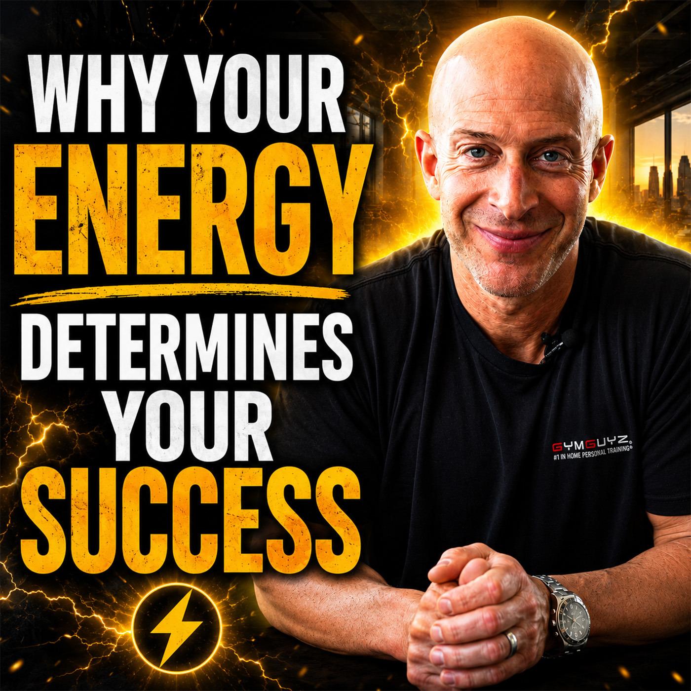 Why Your Energy Determines Your Success| Fuel Your Drive Podcast