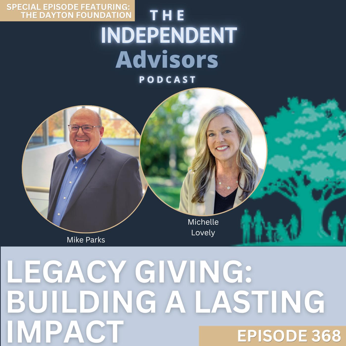 The Independent Advisors Podcast - Episode 368: Legacy Giving with The Dayton Foundation episode artwork