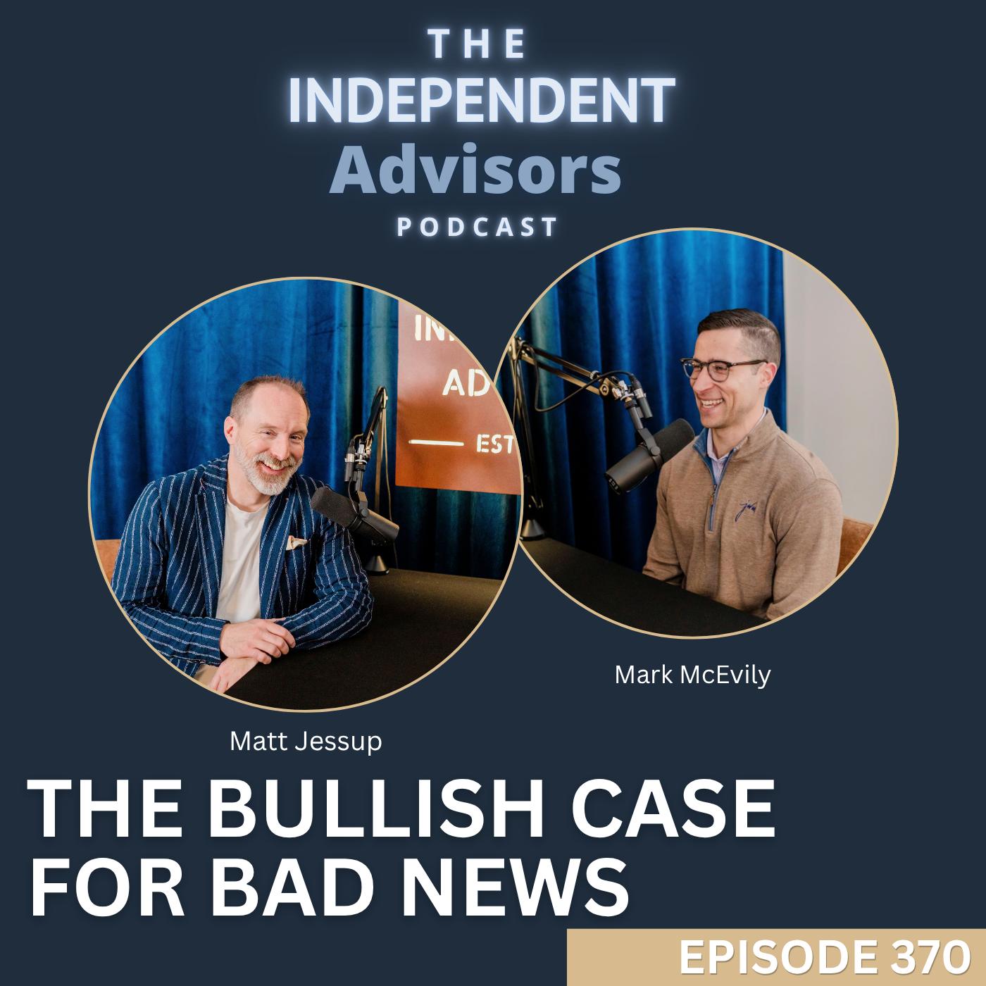 Episode 370: The Bullish Case for Bad News