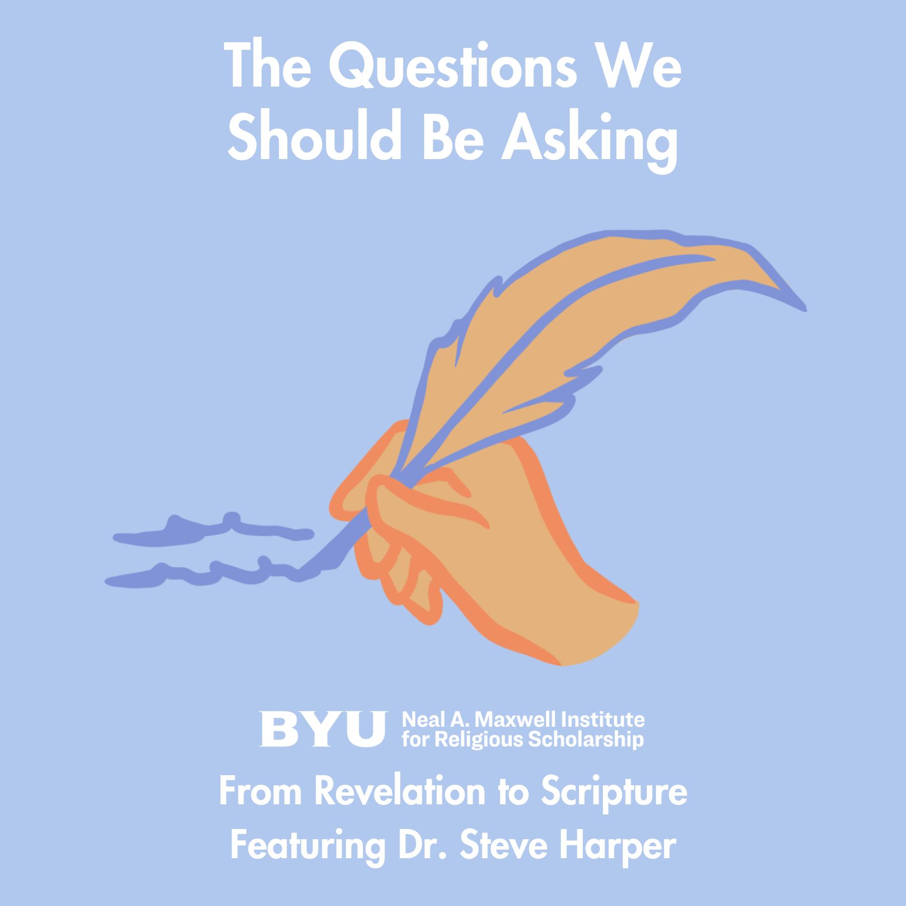 Maxwell Institute Podcast #184: From Revelation to Scripture