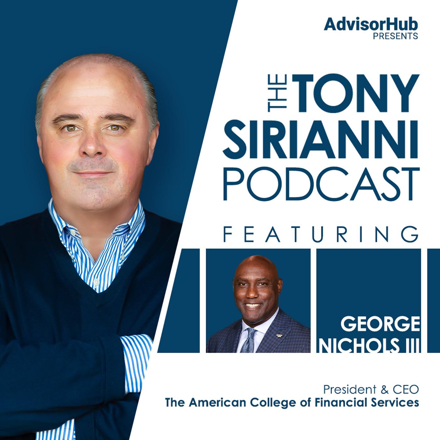 Tony Sirianni with George Nichols III, President & CEO of The American College of Financial Services Tony Sirianni with George Nichols III, President & CEO of The American College of Financial Services