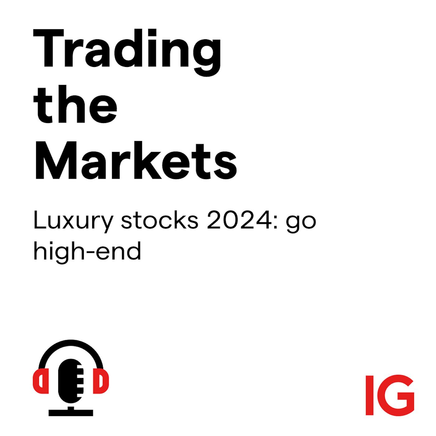 cover of episode Luxury stocks 2024: go high-end