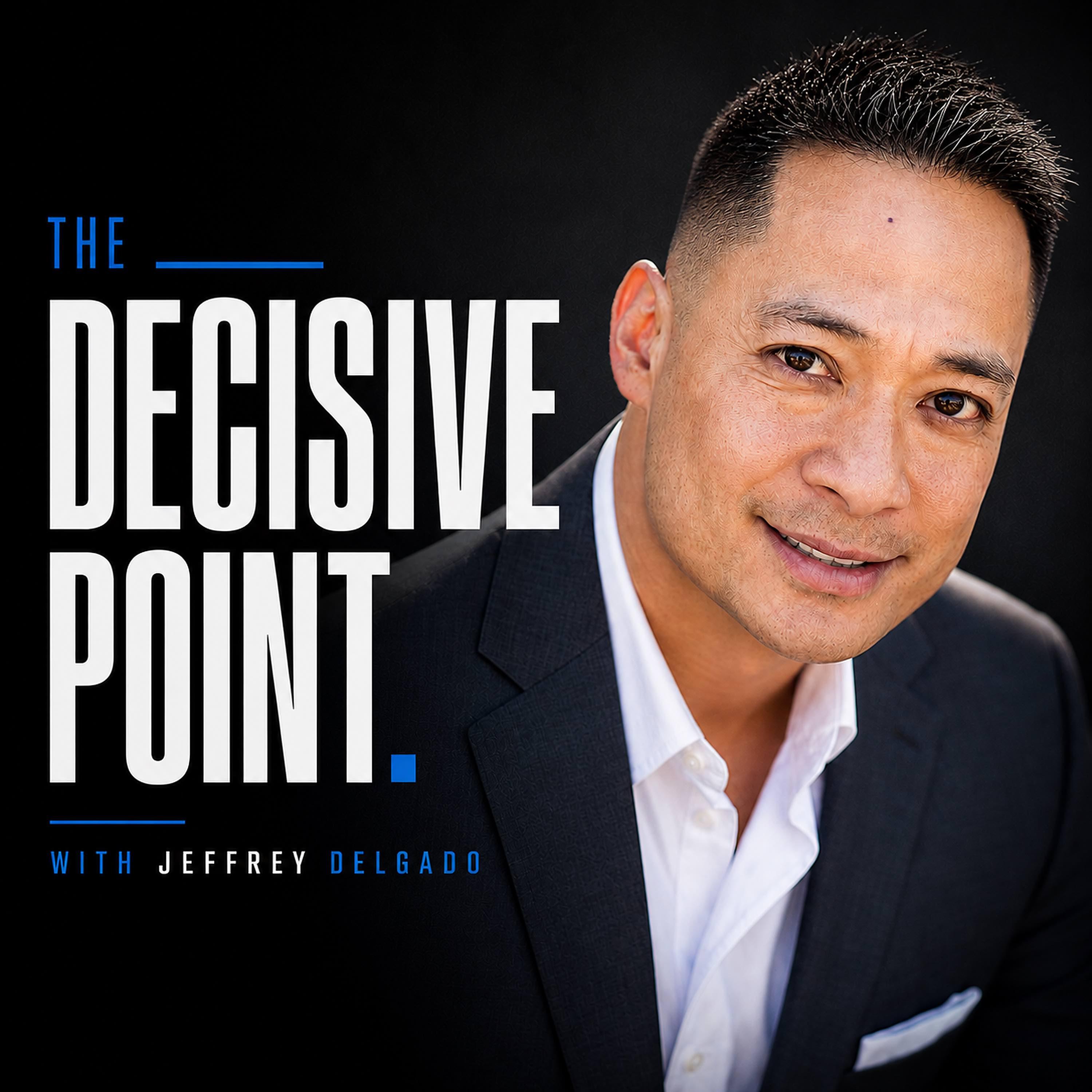 Inspiration & Motivation The Decisive Point With Jeffrey Delgado podcast artwork