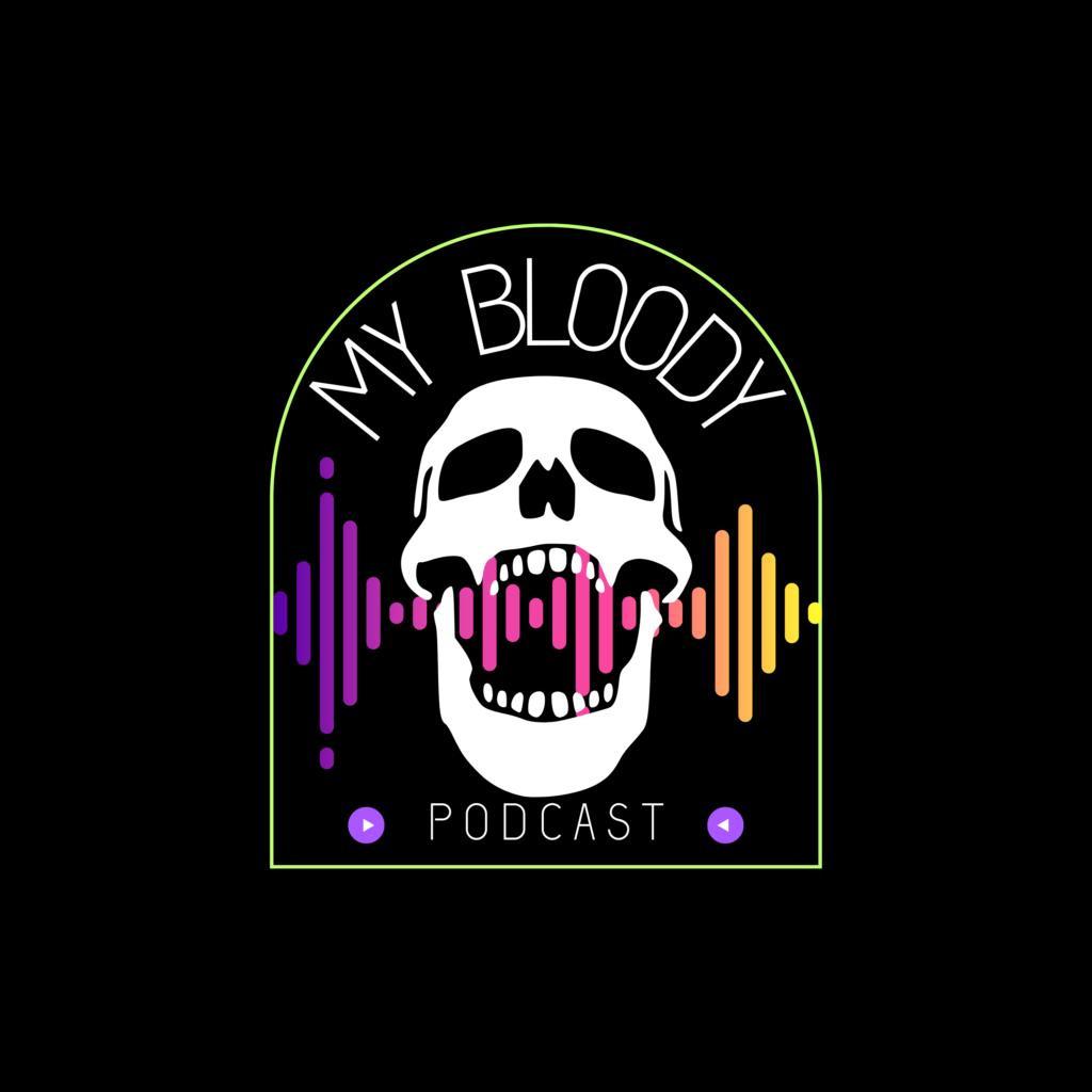 My Bloody Podcast