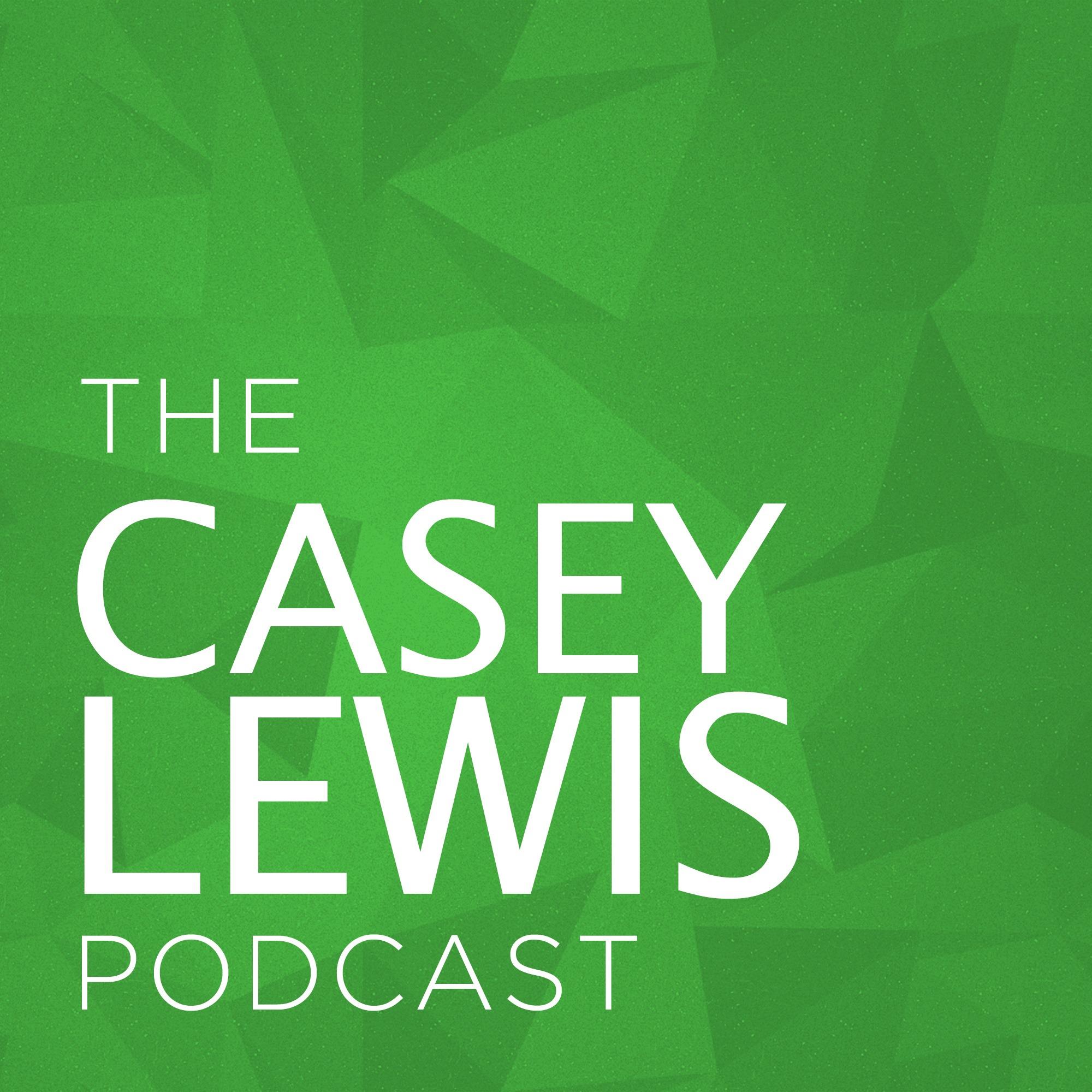 The Casey Lewis Podcast