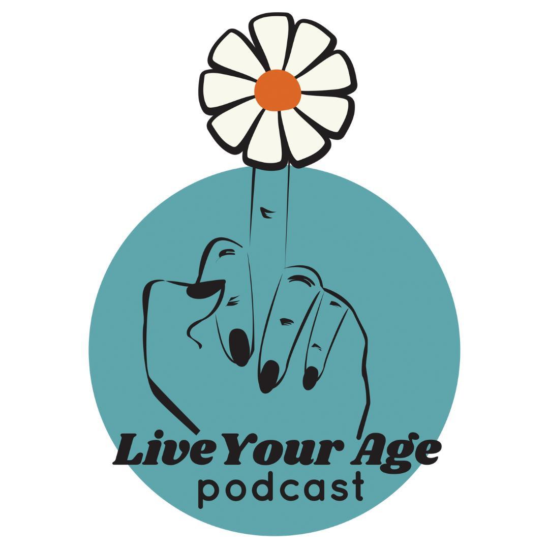 Live Your Age Podcast