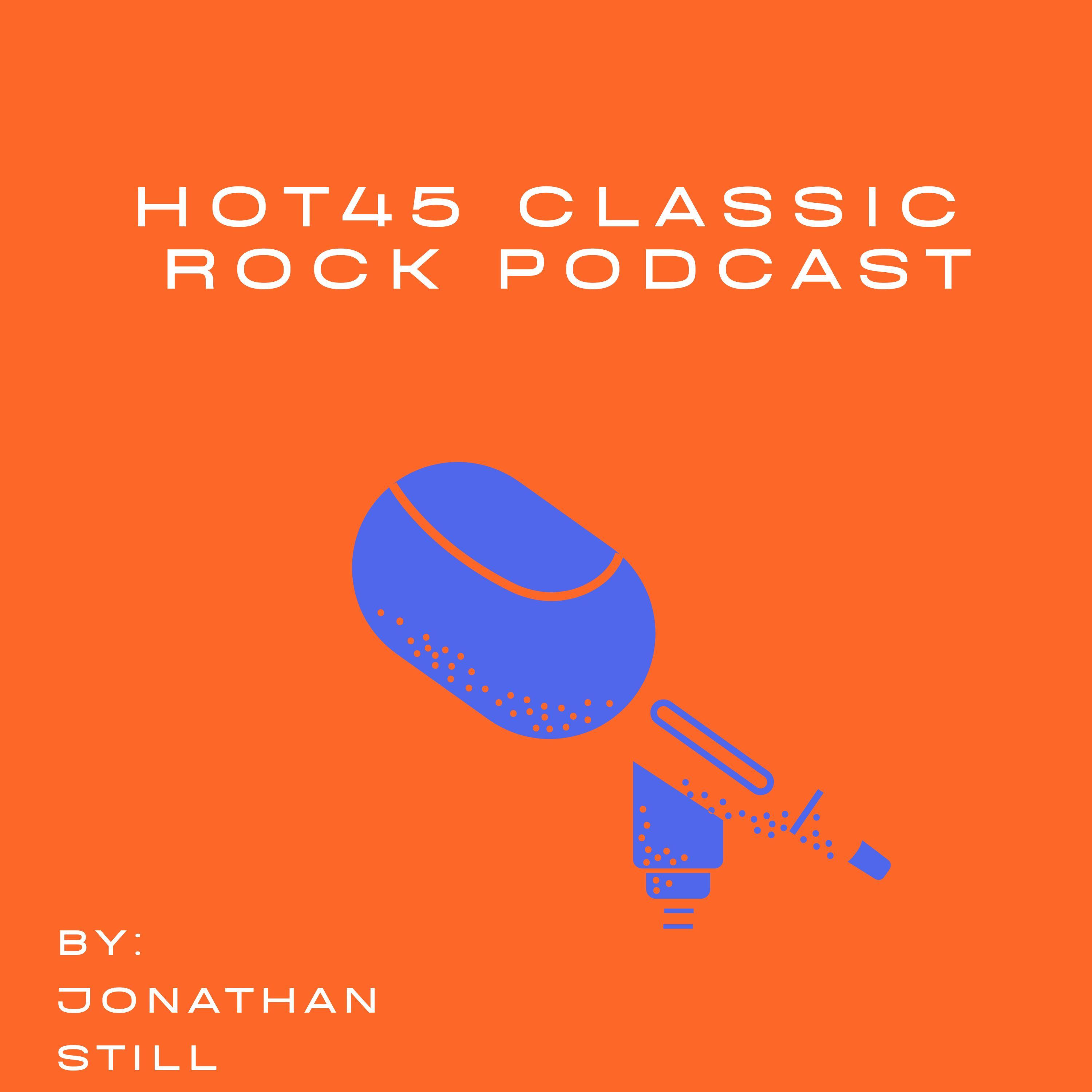 HOT45 CLASSIC ROCK PODCAST 