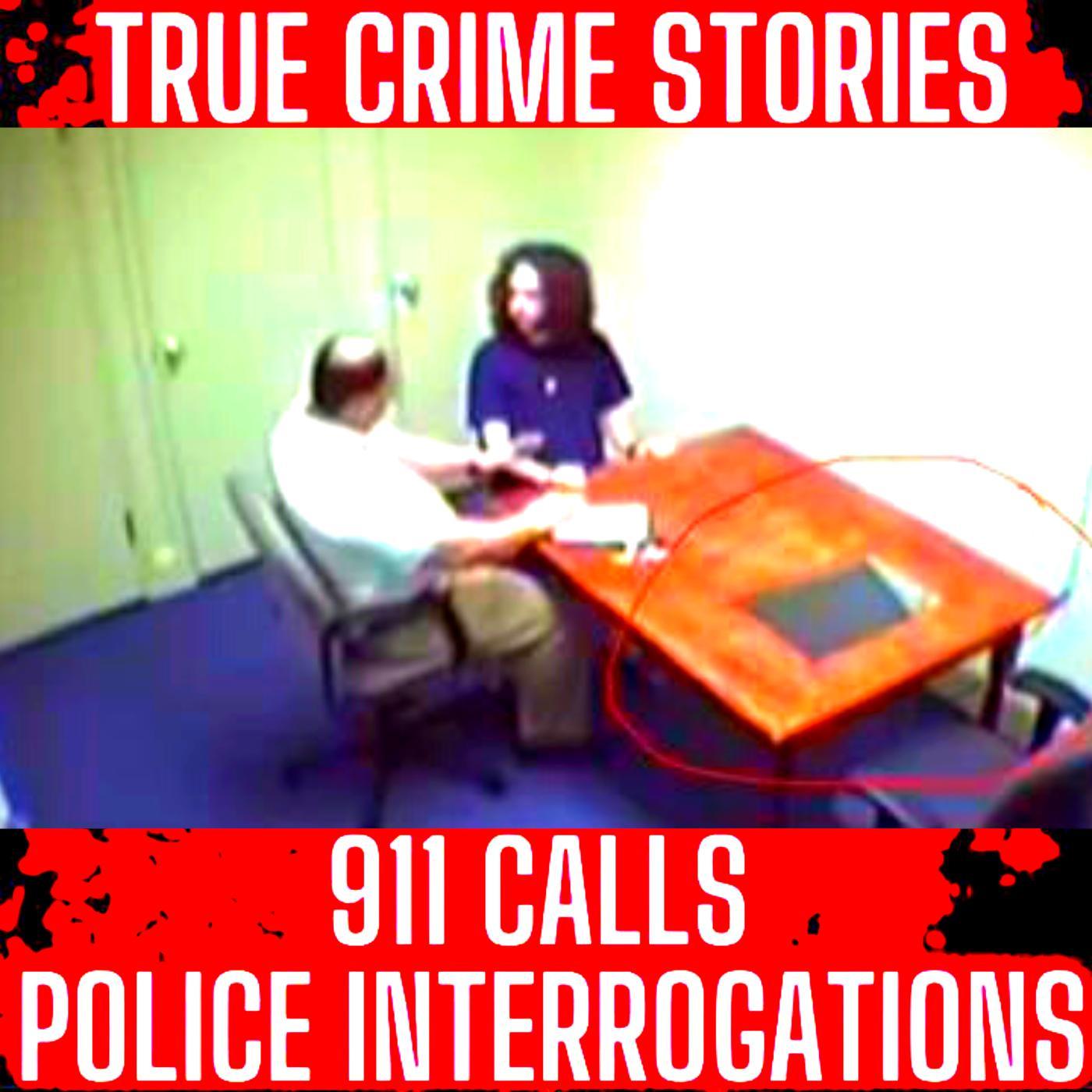 True Crime Podcast 2025 - REAL Police Interrogations, 911 Calls, True Police Stories and True Crime
