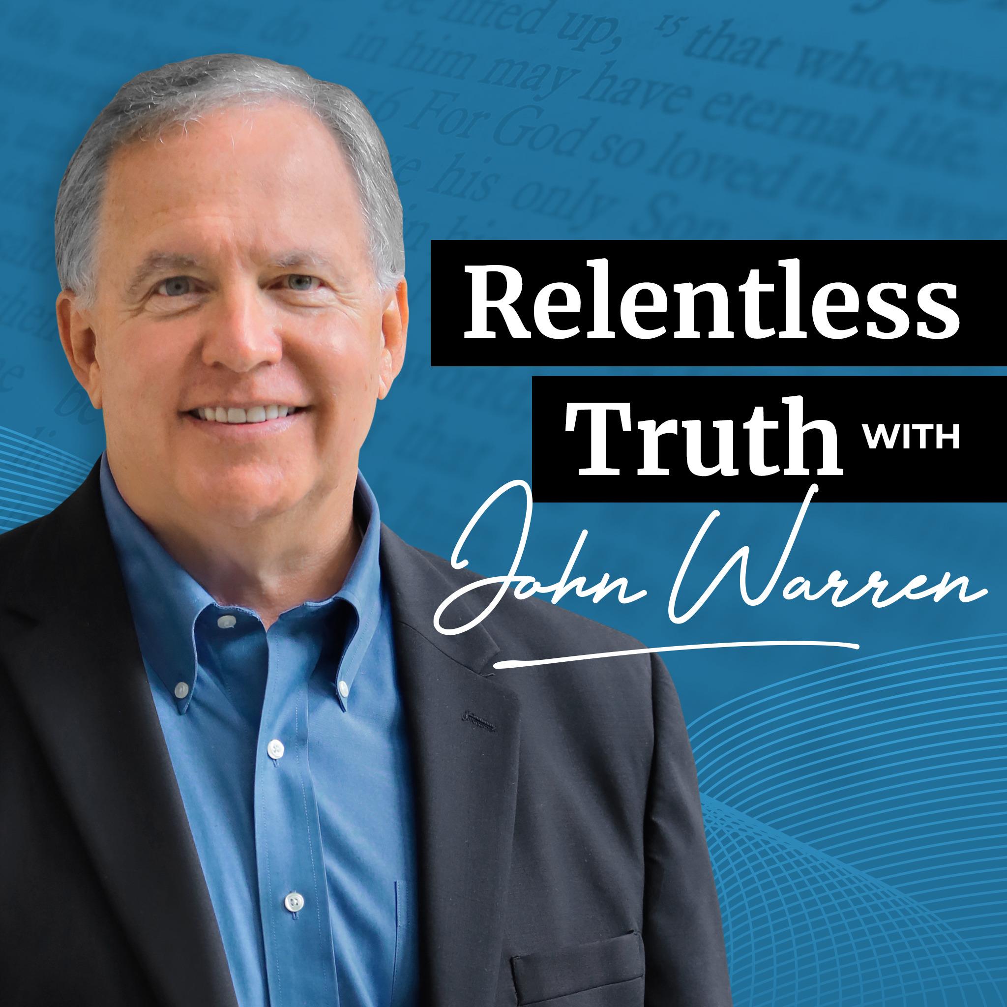Relentless Truth with John Warren podcast cover art