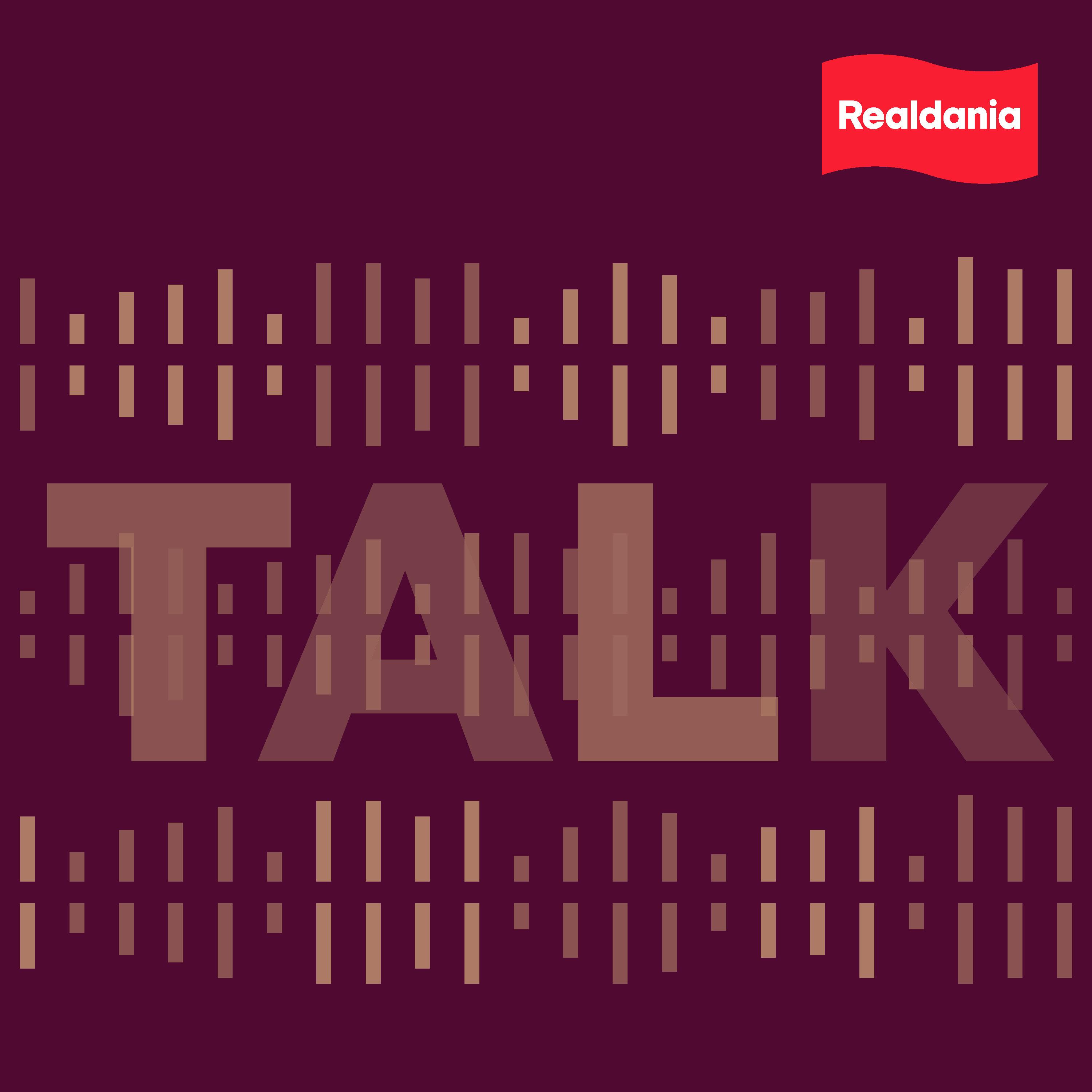 Realdania Podcast 'TALK' af Realdania